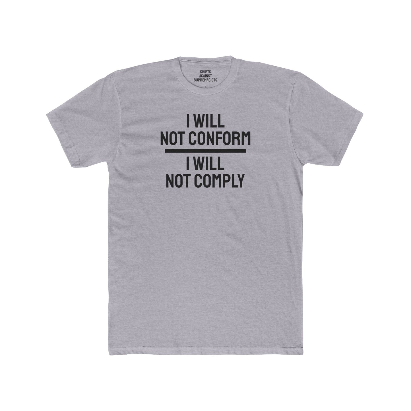 I Will Not Conform I Will Not Comply - Unisex Cotton Crew Tee