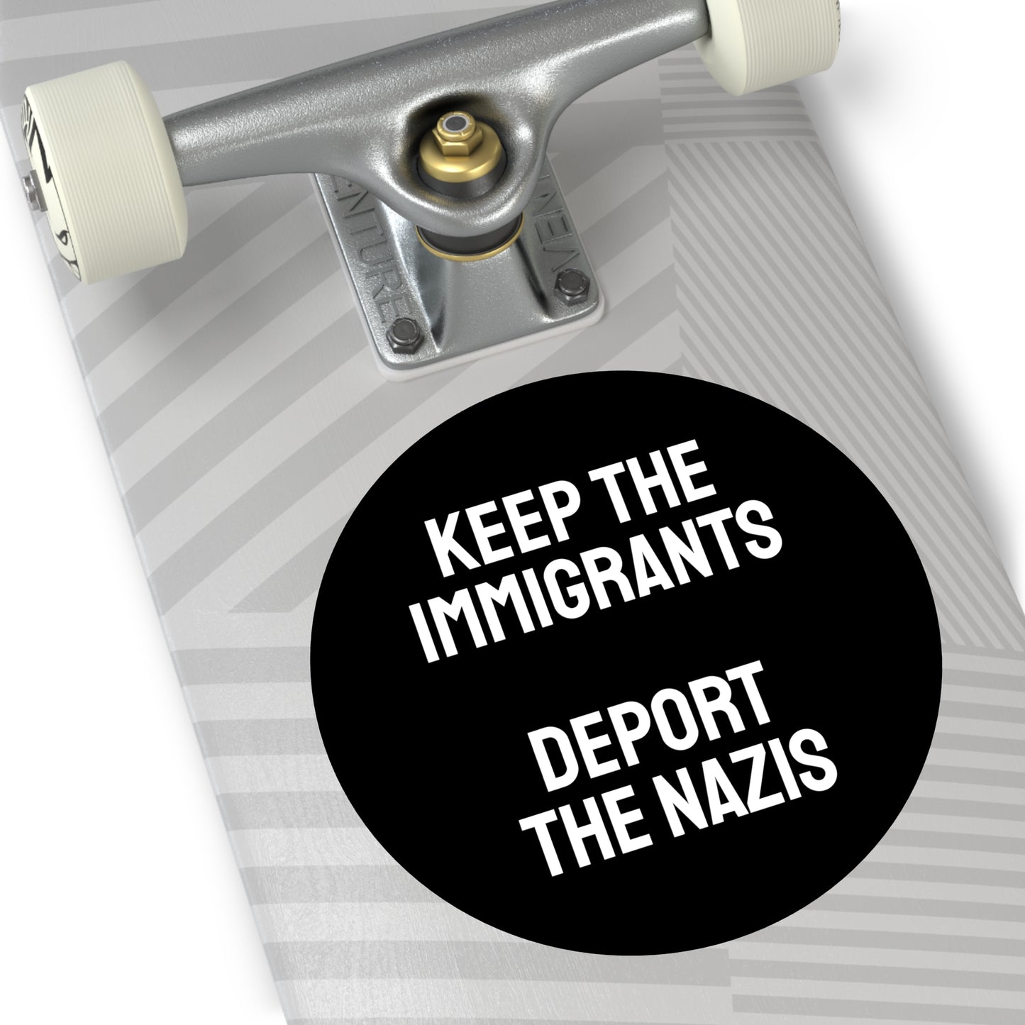 Keep The Immigrants Deport The Nazis - Round Vinyl Stickers