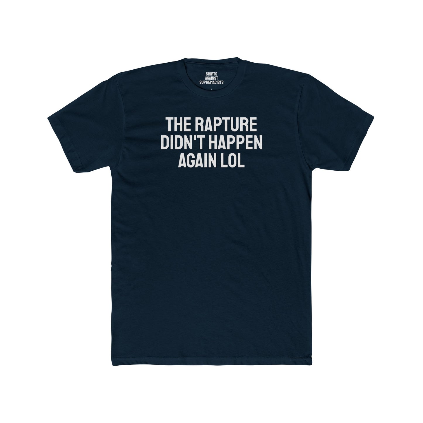 The Rapture Didn't Happen Again LOL - Unisex Cotton Crew Tee