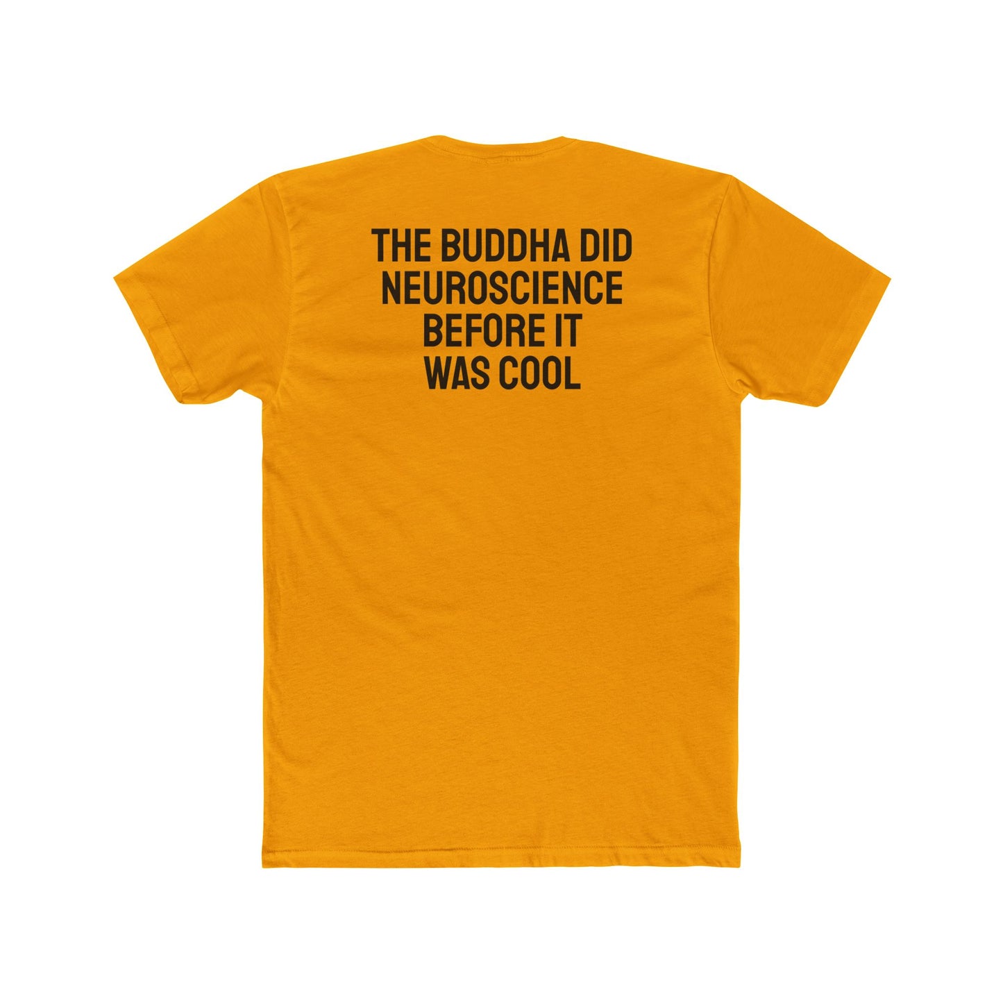 The Buddha Did Neuroscience Before It Was Cool - Unisex Cotton Crew Tee