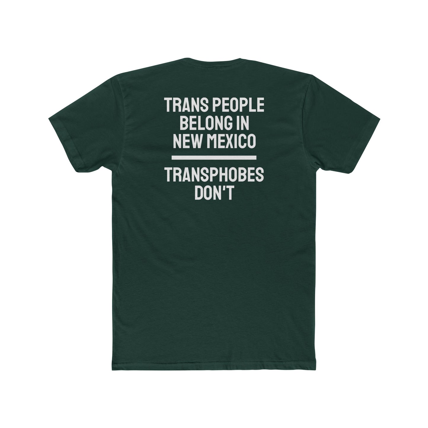 Trans People Belong In New Mexico Transphobes Don't - Unisex Cotton Crew Tee