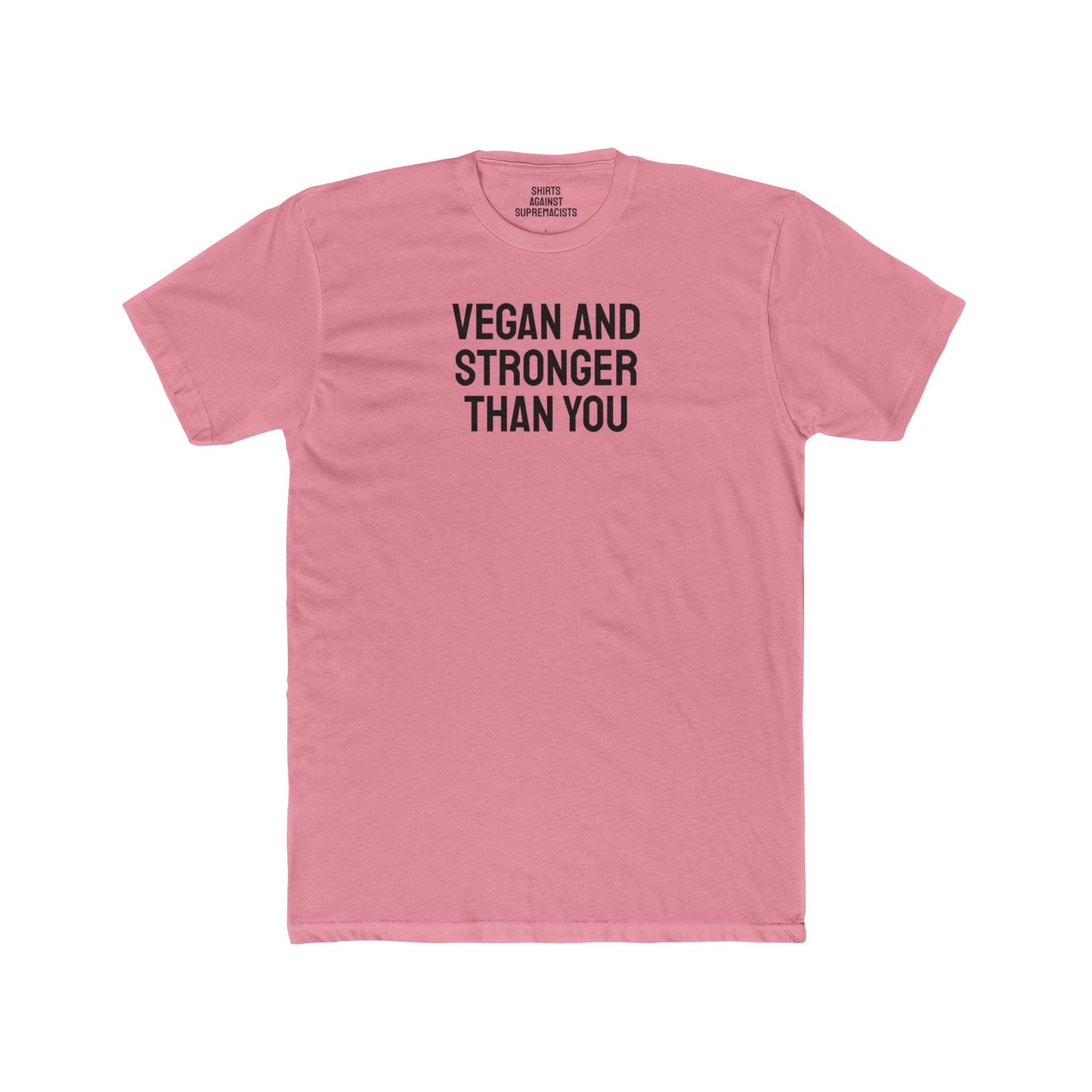 Vegan And Stronger Than You - Unisex Cotton Crew Tee