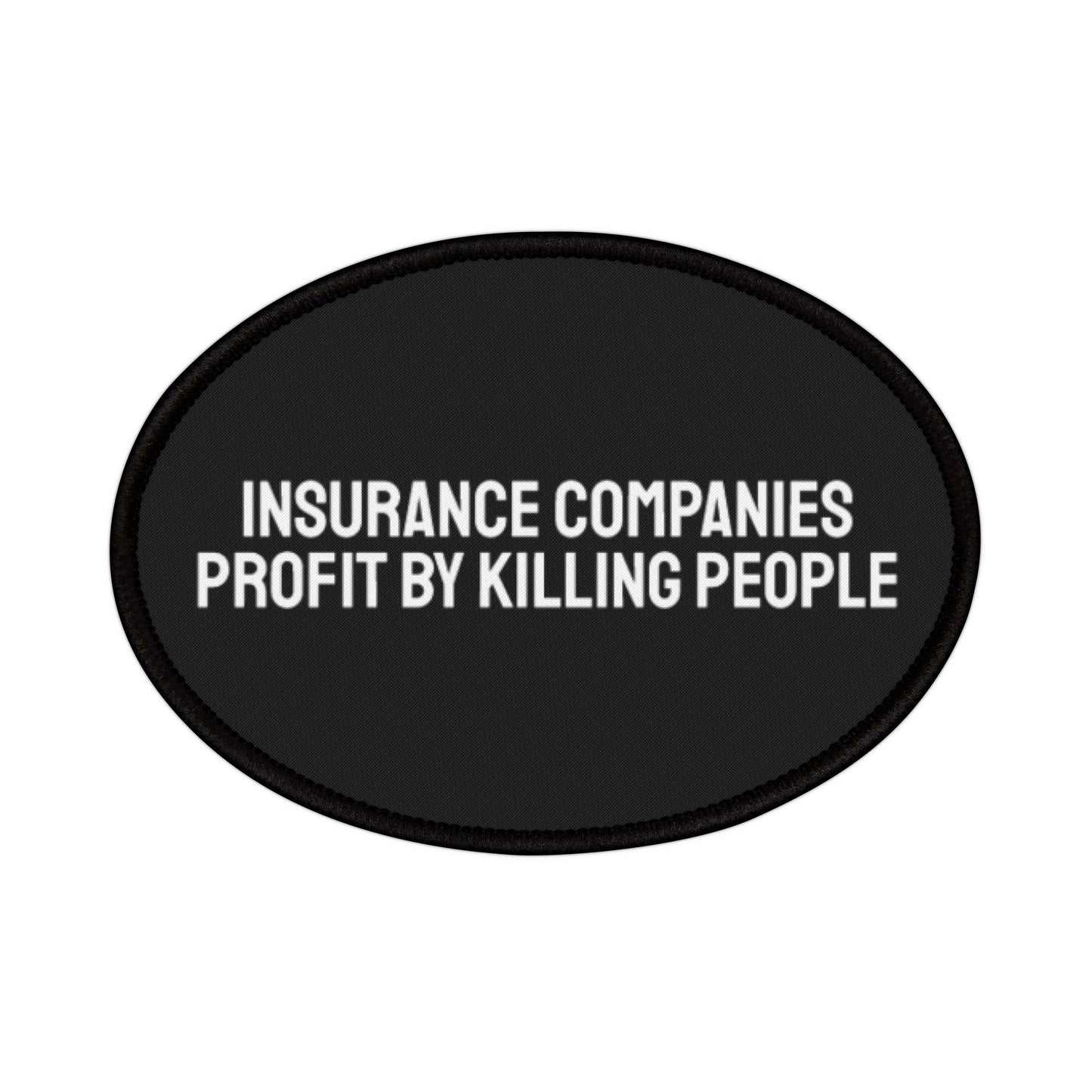 Insurance Companies Profit By Killing People - Iron-On Patch