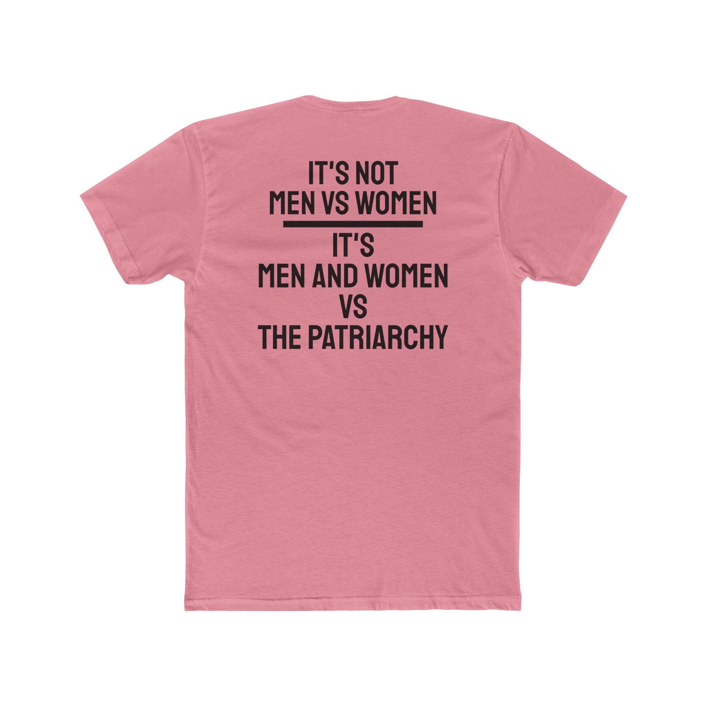 It's Not Men Vs Women It's Men And Women Vs The Patriarchy - Unisex Cotton Crew Tee