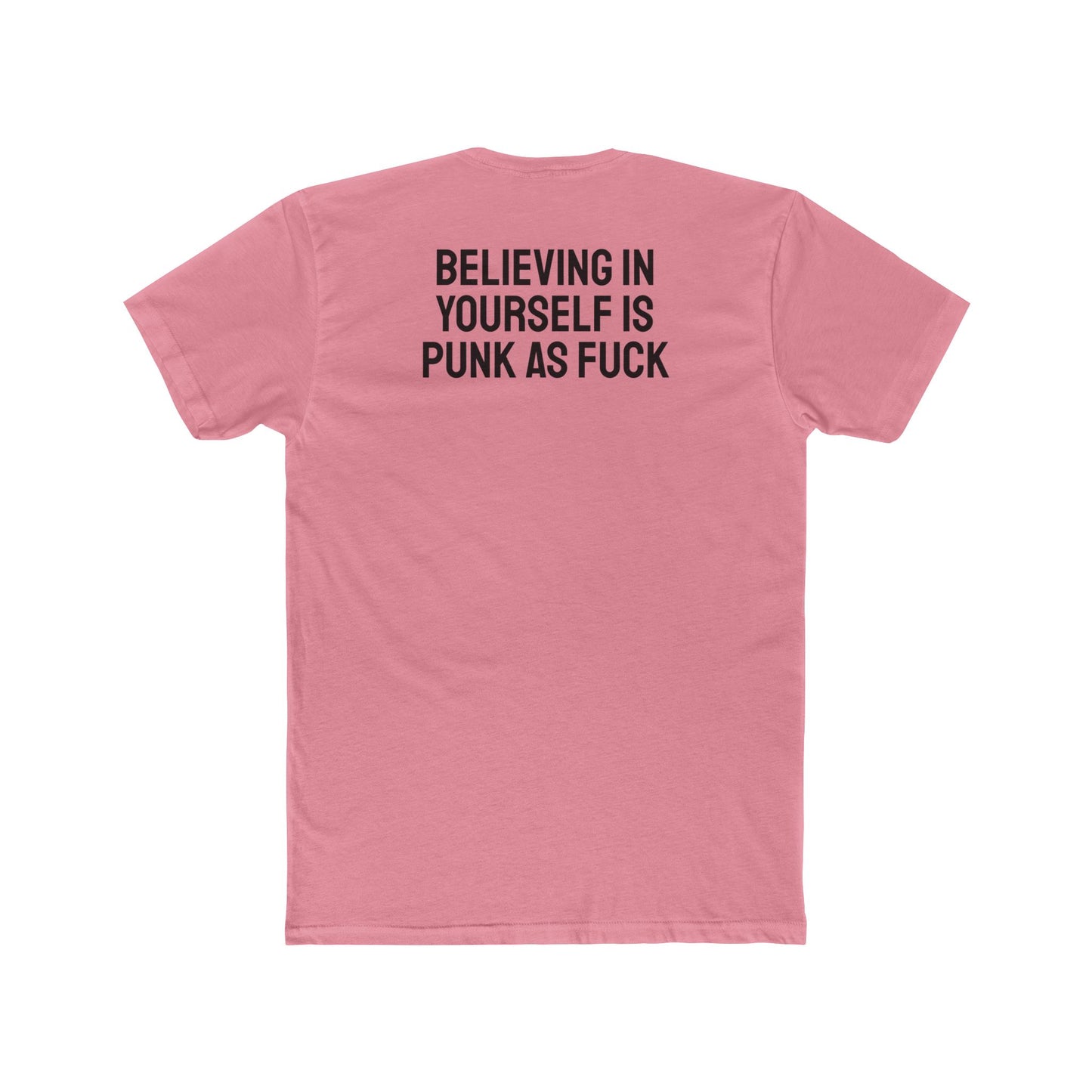 Believing In Yourself Is Punk As Fuck - Unisex Cotton Crew Tee