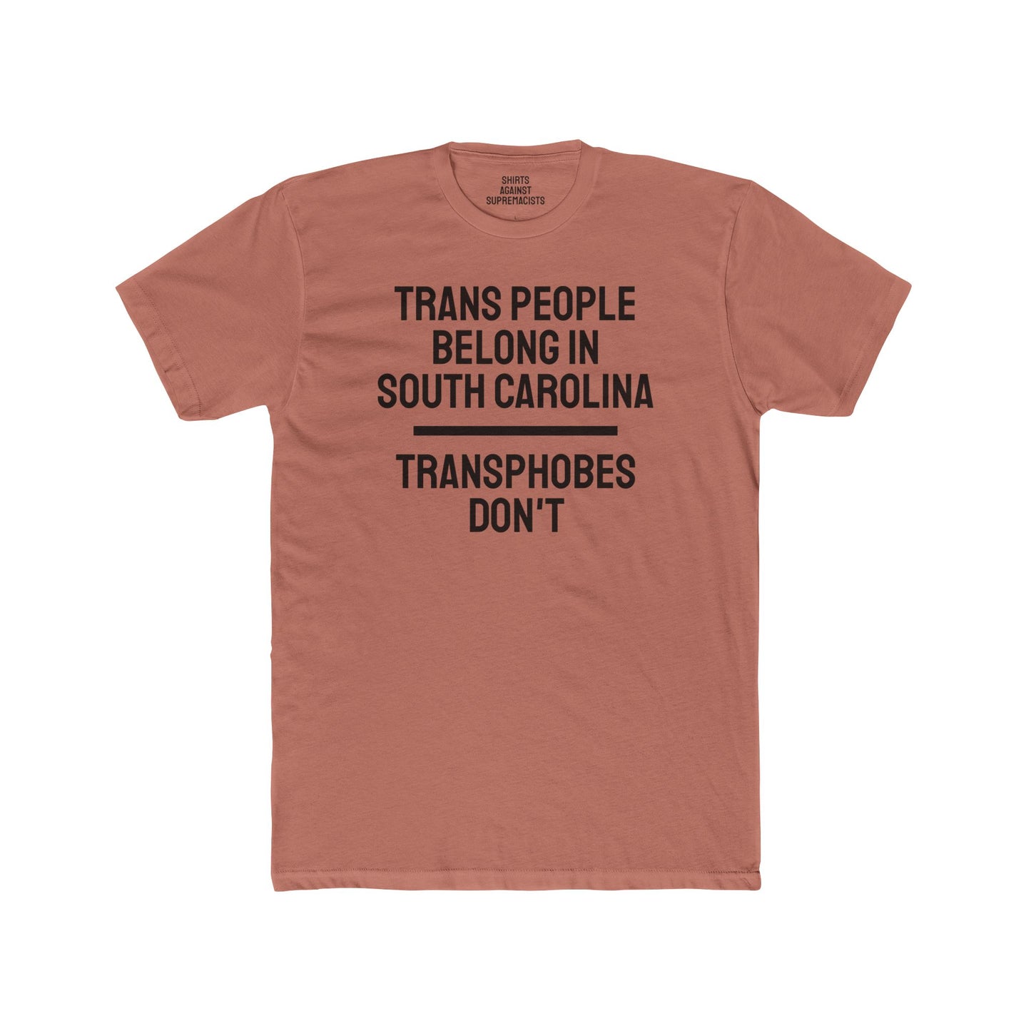 Trans People Belong In South Carolina Transphobes Don't - Unisex Cotton Crew Tee