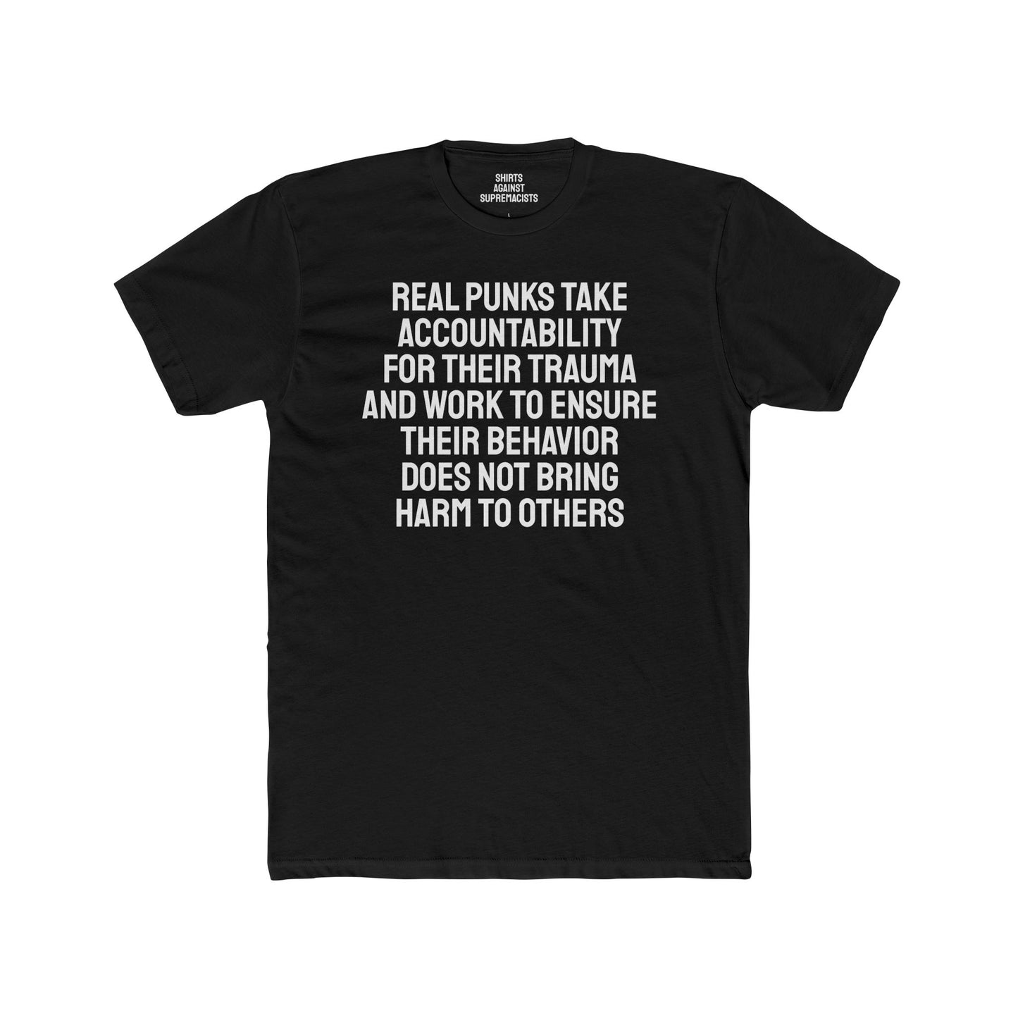 Real Punks Take Accountability For Their Trauma And Work To Ensure Their Behavior Does Not Bring Harm To Others - Unisex Cotton Crew Tee