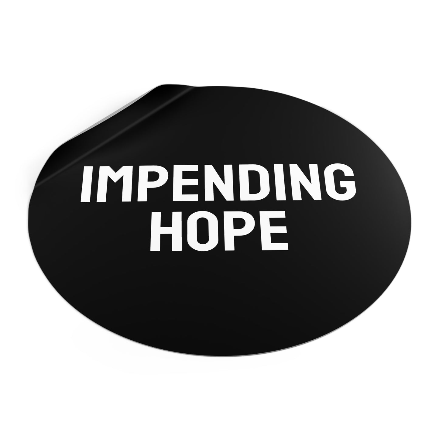 Impending Hope - Round Vinyl Stickers
