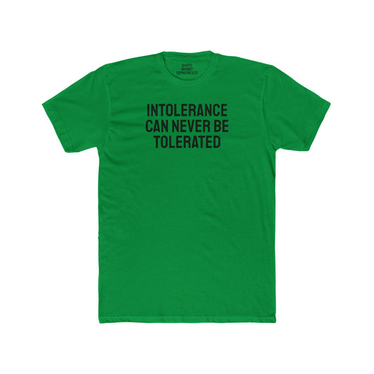 Intolerance Can Never Be Tolerated - Unisex Cotton Crew Tee