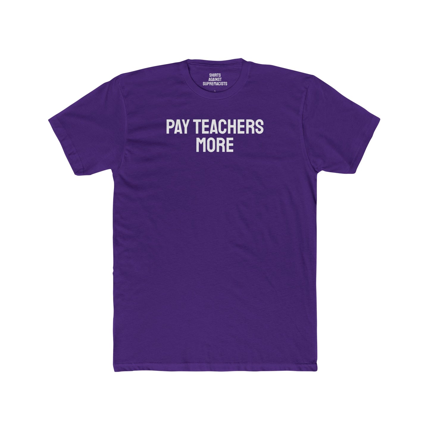 Pay Teachers More - Unisex Cotton Crew Tee