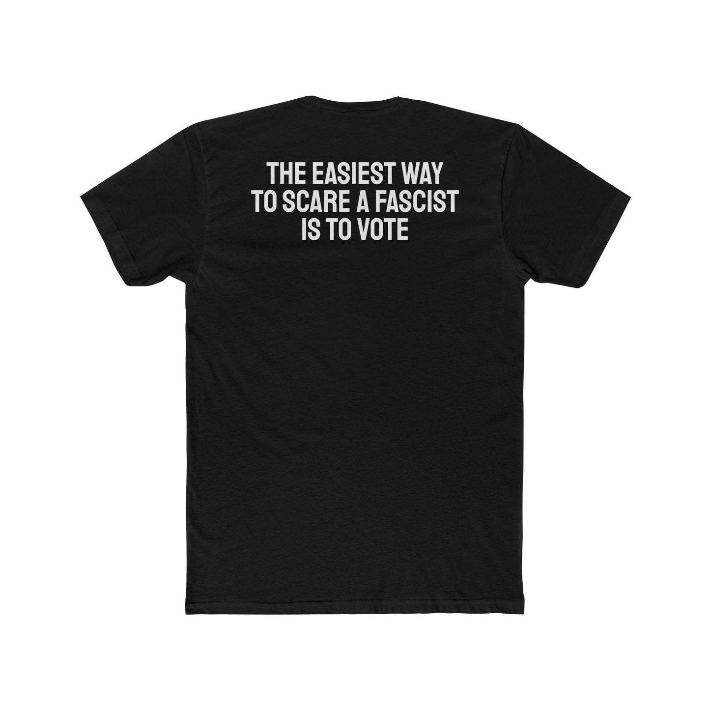 The Easiest Way To Scare A Fascist Is To Vote - Unisex Cotton Crew Tee