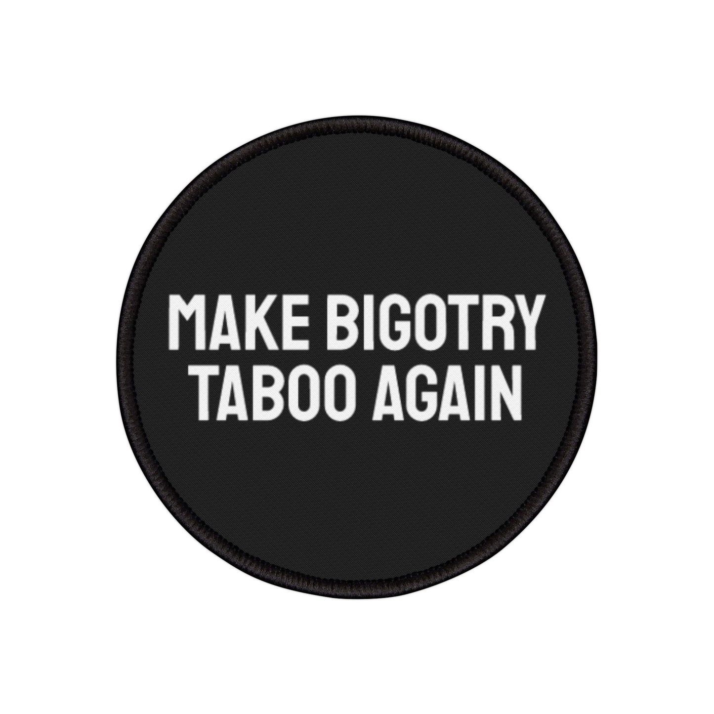 Make Bigotry Taboo Again - Iron-On Patch