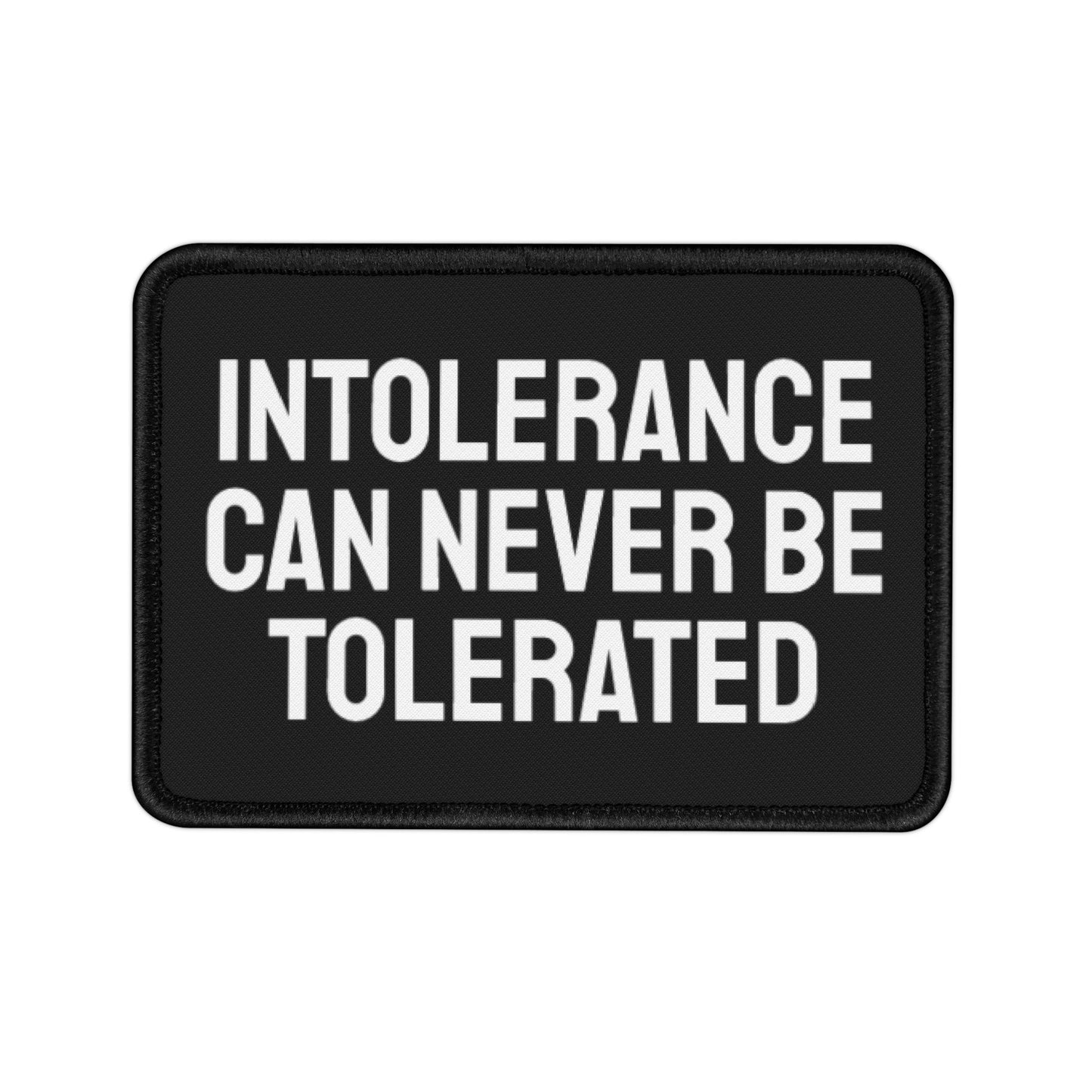 Intolerance Can Never Be Tolerated - Iron-On Patch