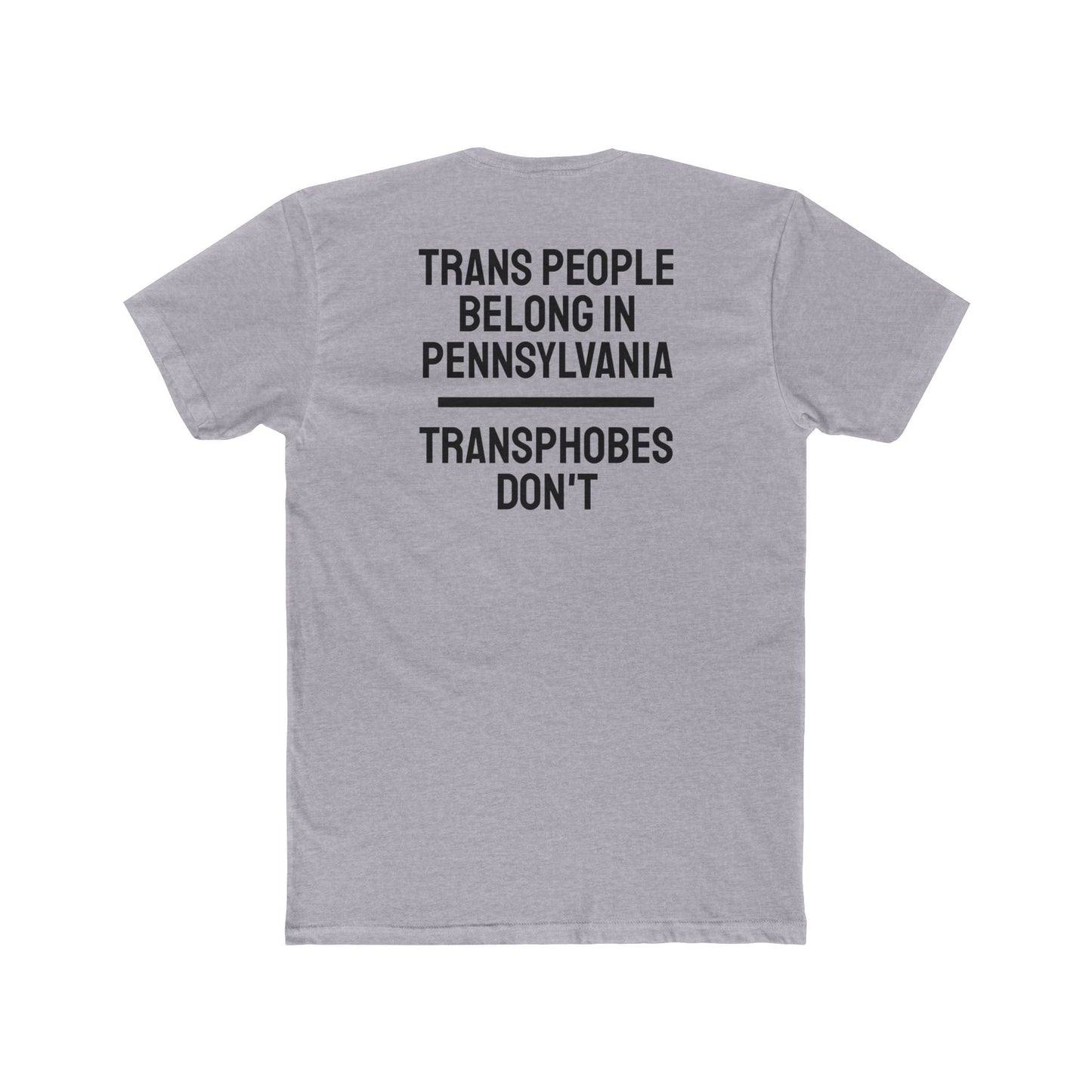 Trans People Belong In Pennsylvania Transphobes Don't - Unisex Cotton Crew Tee