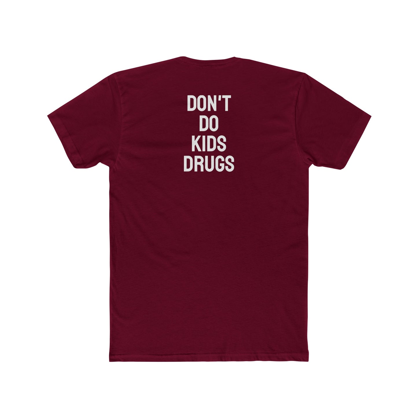 Don't Do Kids Drugs - Unisex Cotton Crew Tee