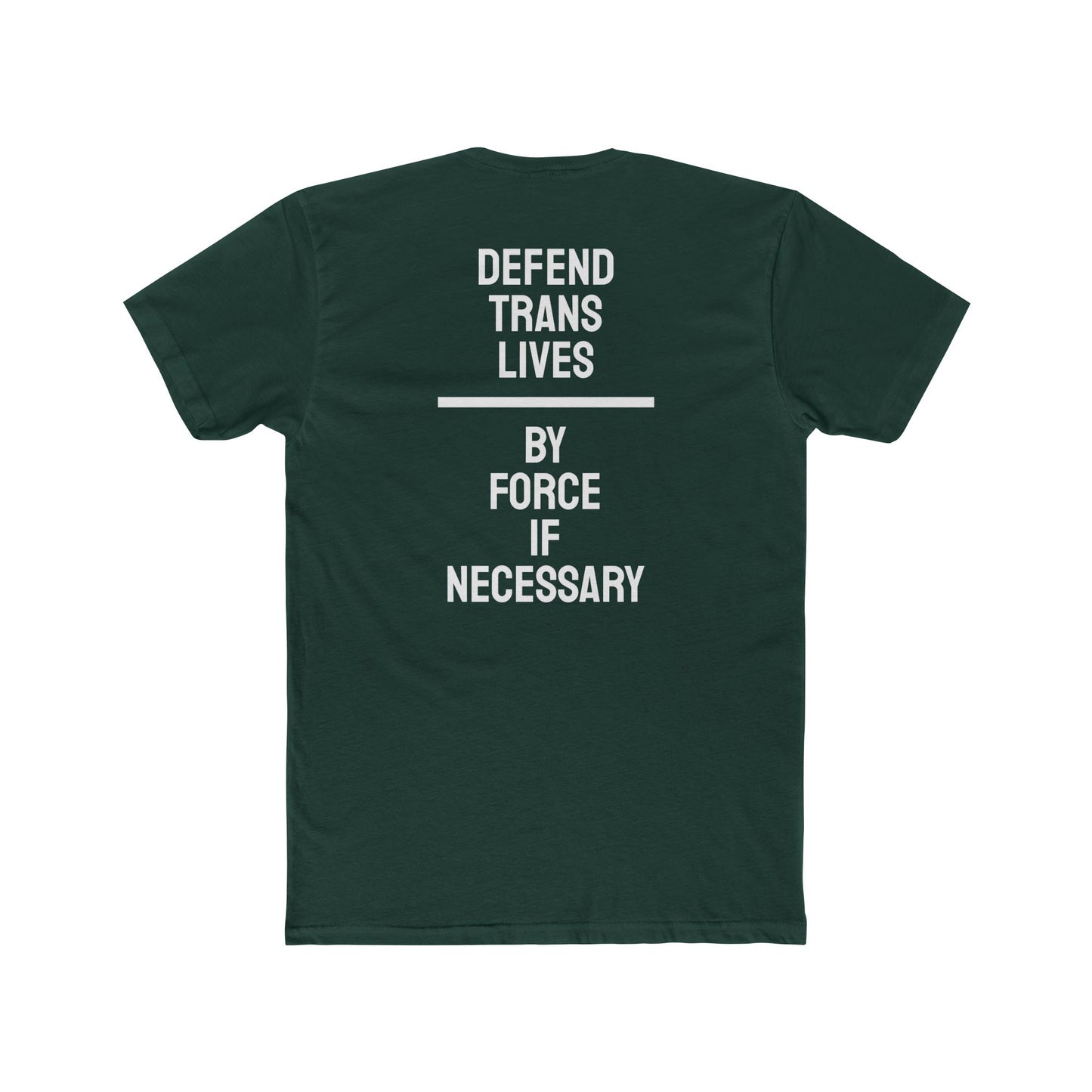 Defend Trans Lives By Force If Necessary - Unisex Cotton Crew Tee