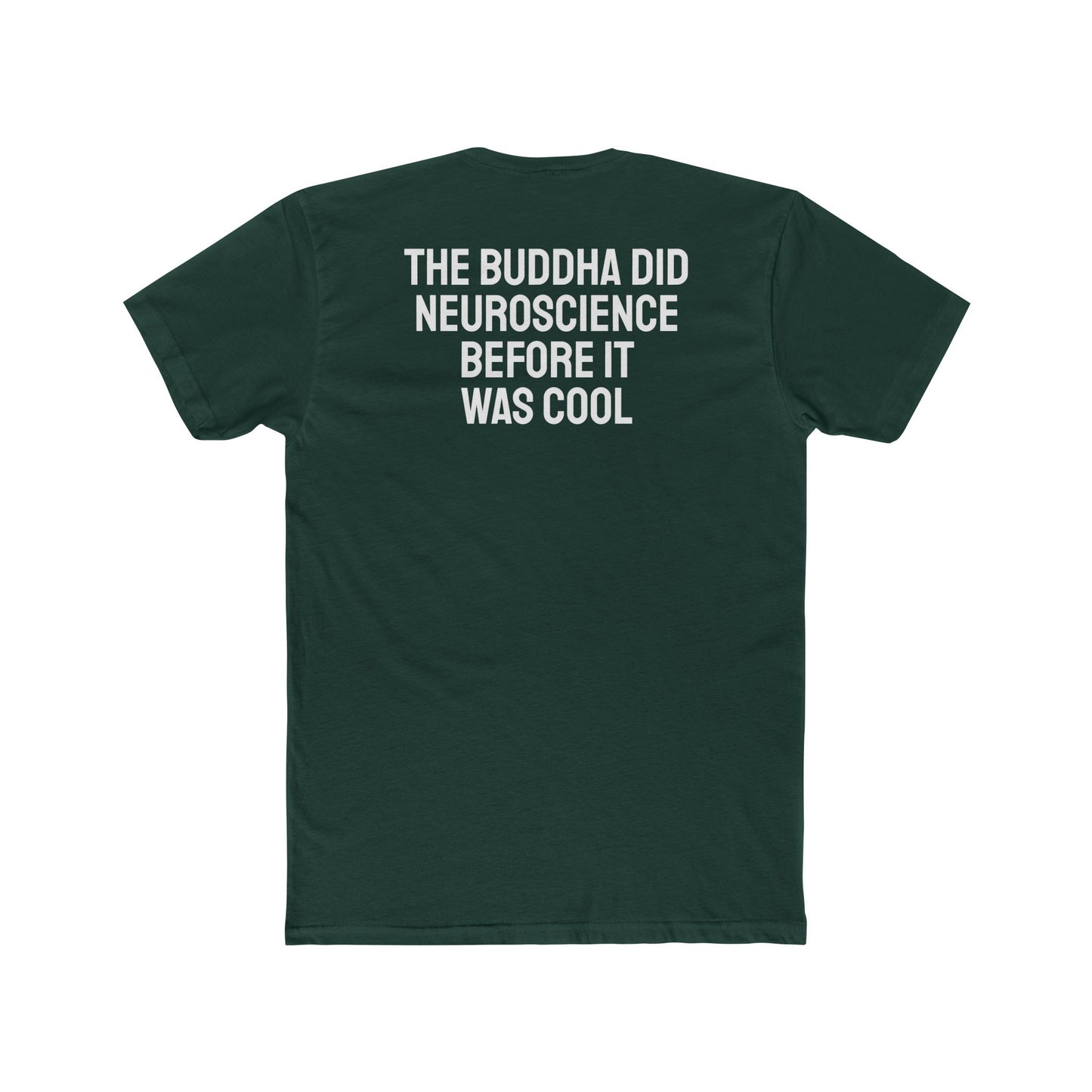 The Buddha Did Neuroscience Before It Was Cool - Unisex Cotton Crew Tee