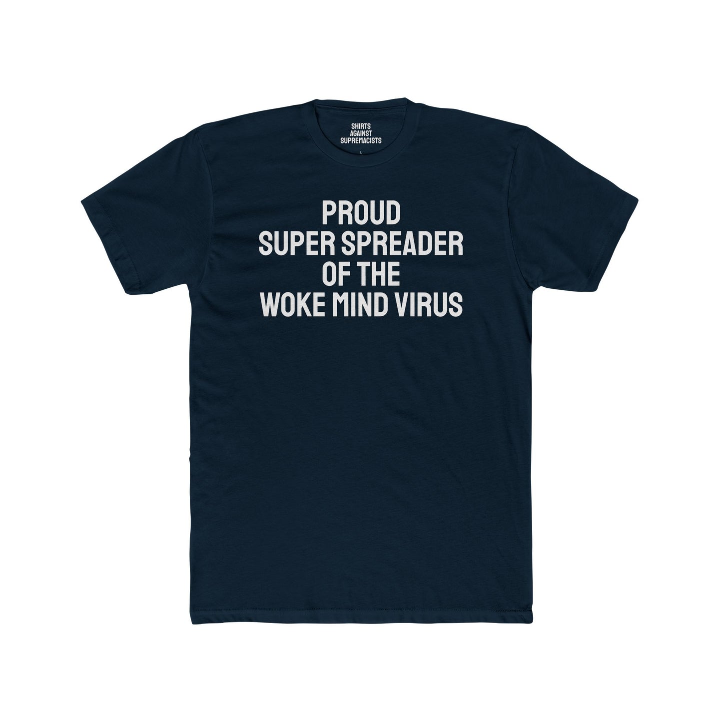 Proud Super Spreader Of The Woke Mind Virus - Unisex Cotton Crew Tee