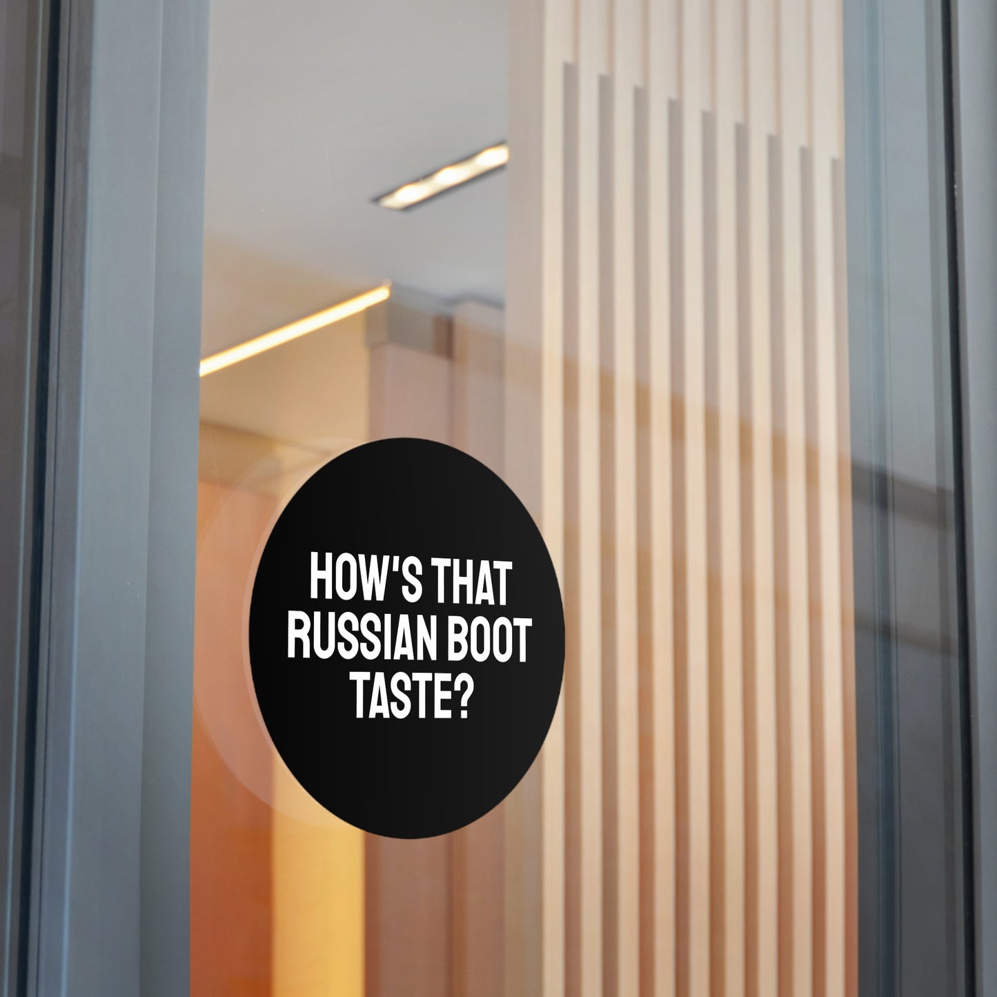 How's That Russian Boot Taste? - Round Vinyl Stickers