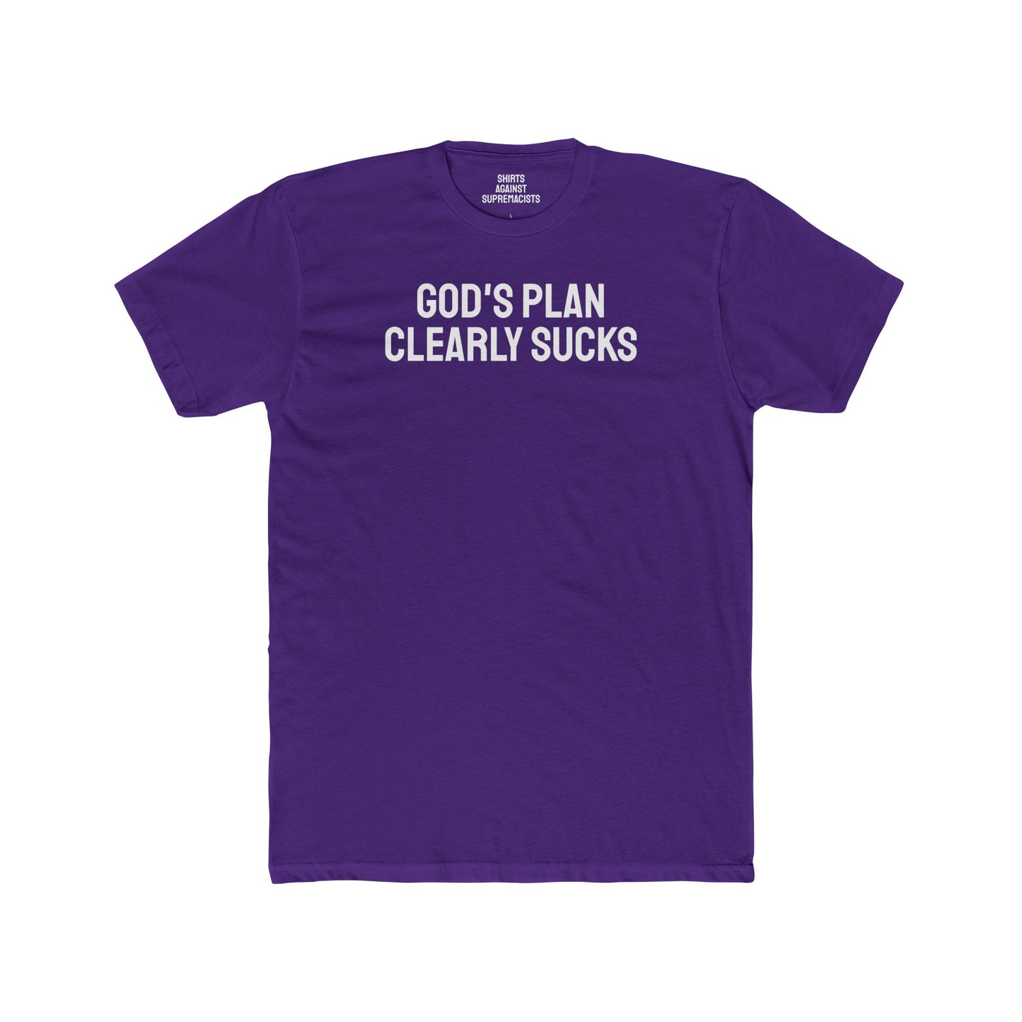 God's Plan Clearly Sucks - Unisex Cotton Crew Tee