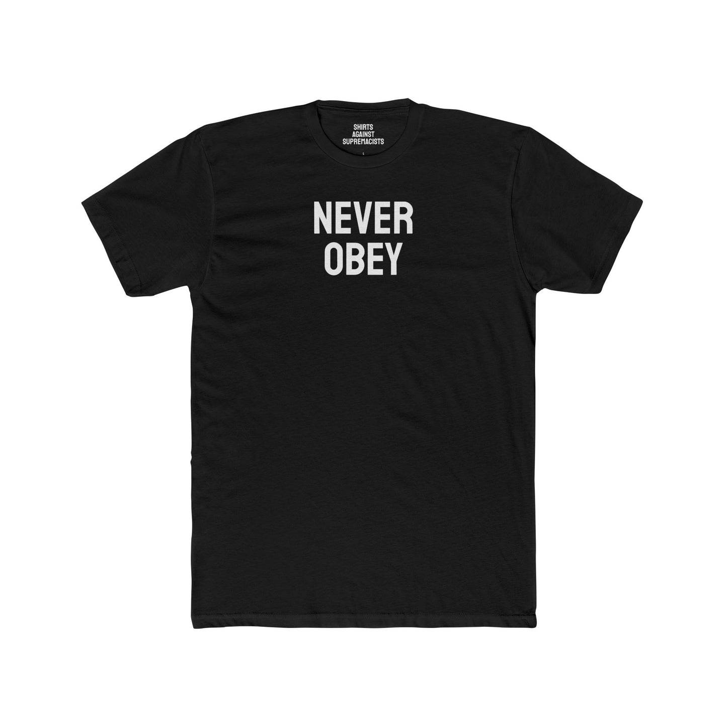 Never Obey - Unisex Cotton Crew Tee