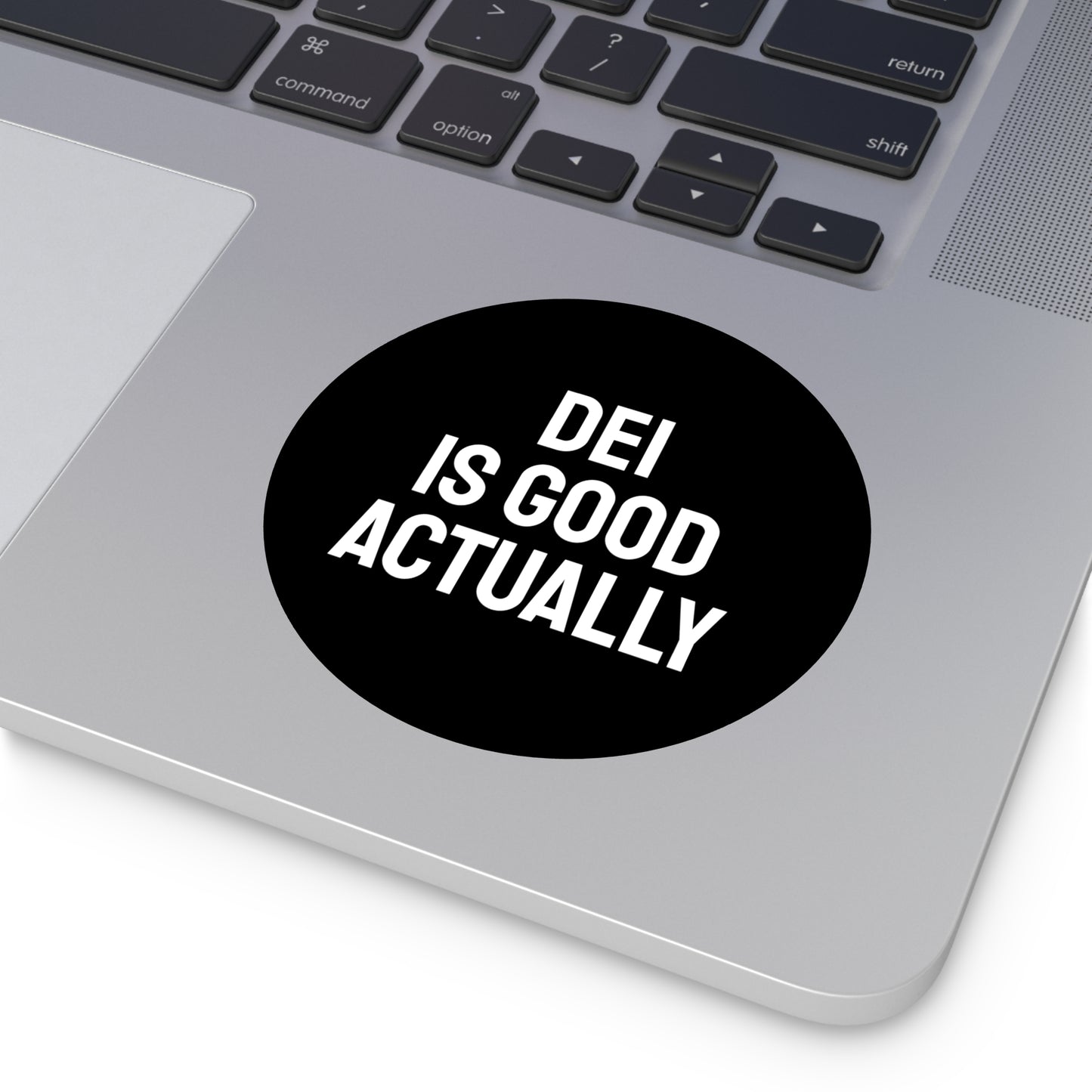 DEI Is Good Actually - Round Vinyl Stickers