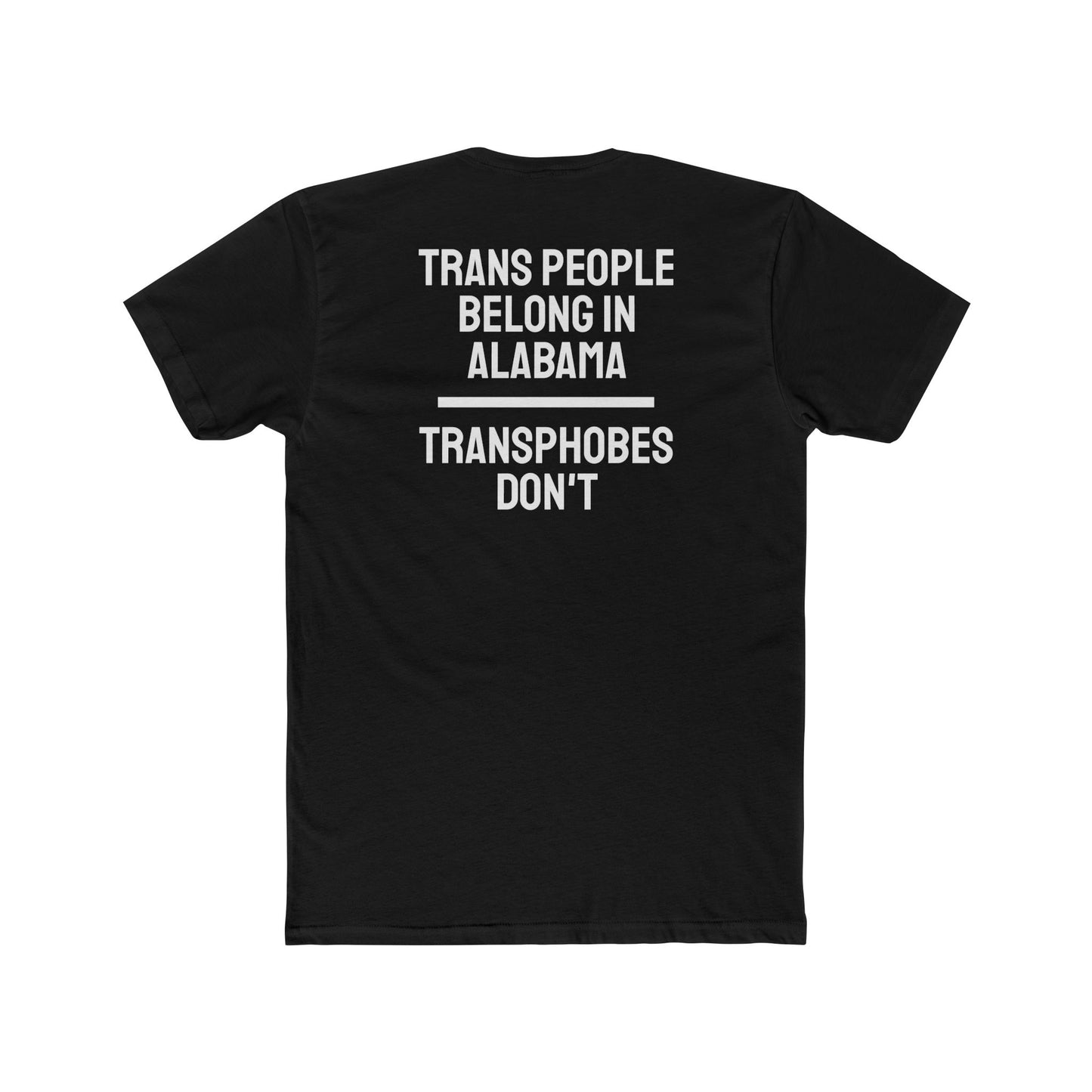 Trans People Belong In Alabama Transphobes Don't - Unisex Cotton Crew Tee