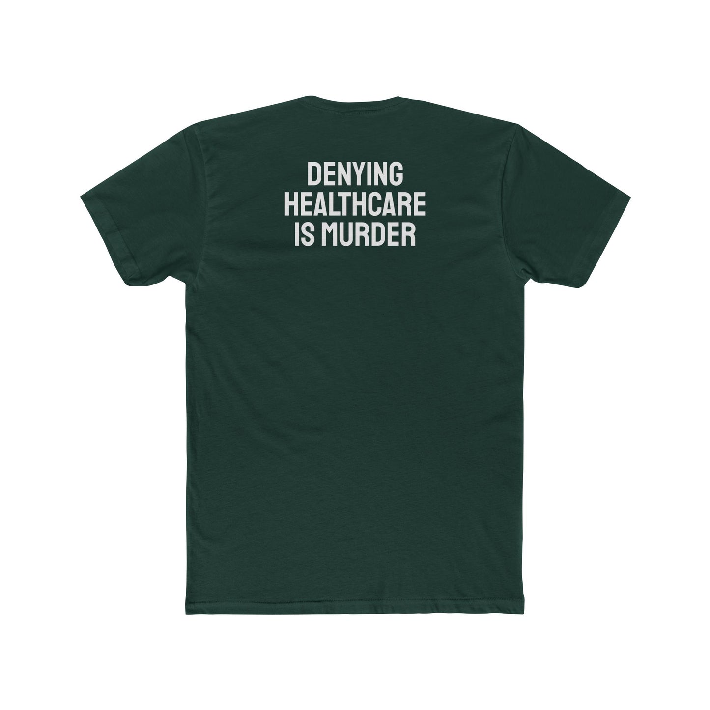 Denying Healthcare Is Murder - Unisex Cotton Crew Tee