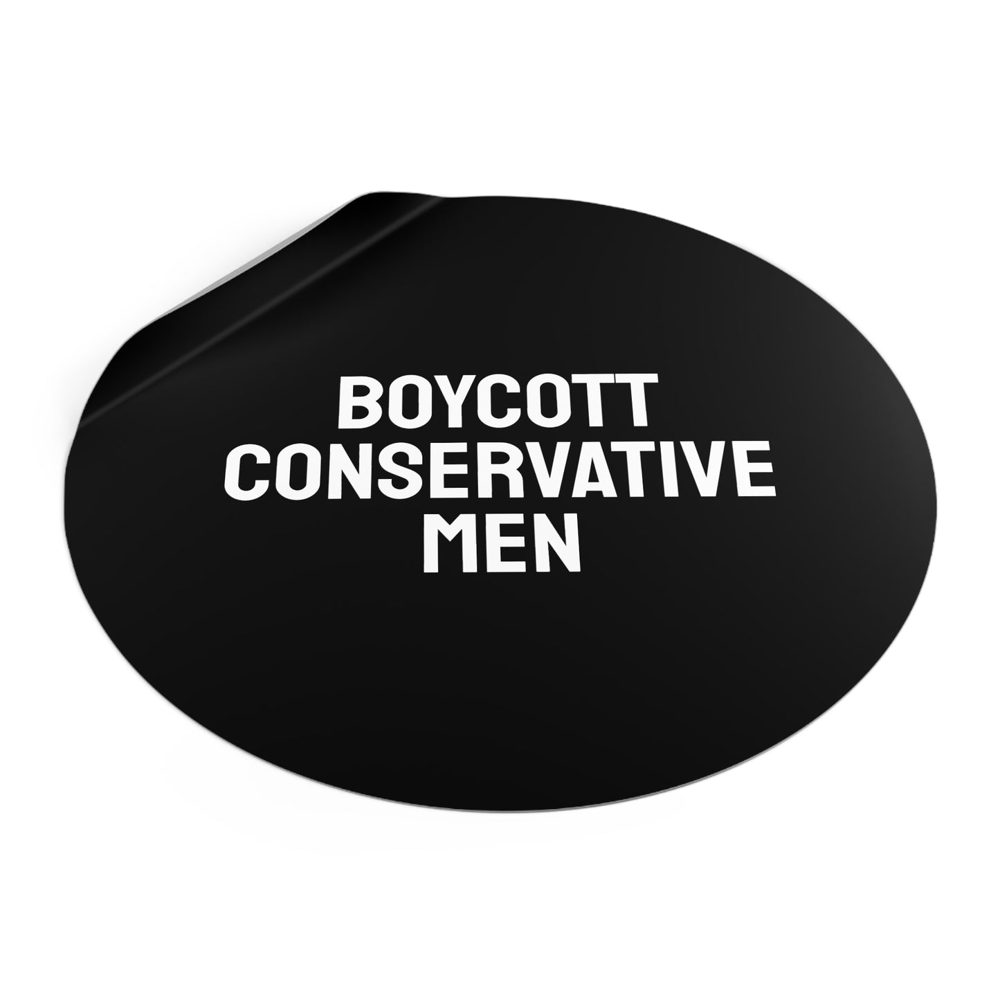 Boycott Conservative Men - Round Vinyl Stickers