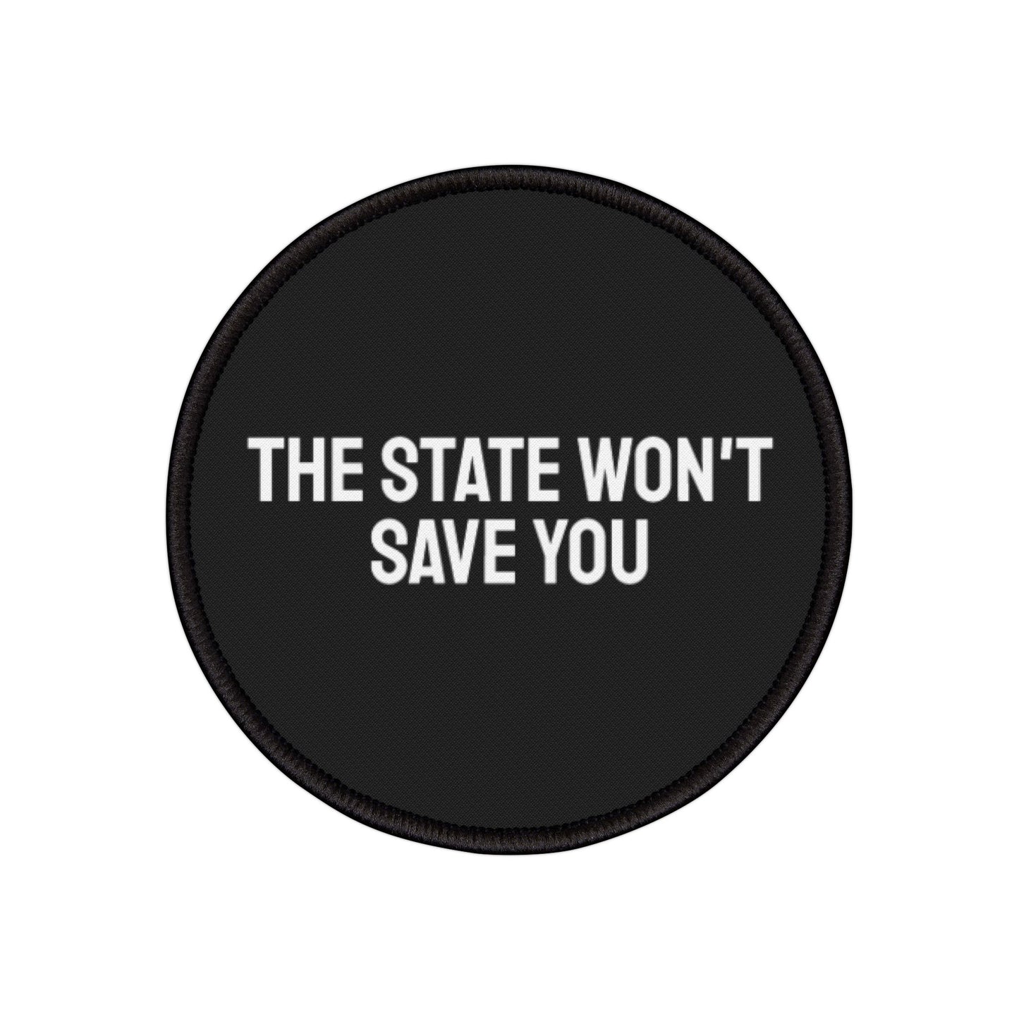 The State Won't Save You - Iron-On Patch