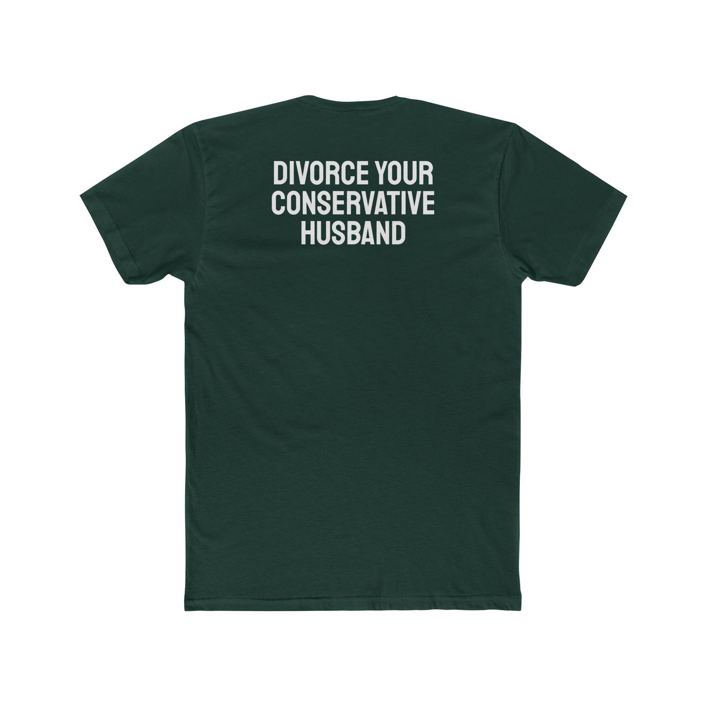 Divorce Your Conservative Husband - Unisex Cotton Crew Tee