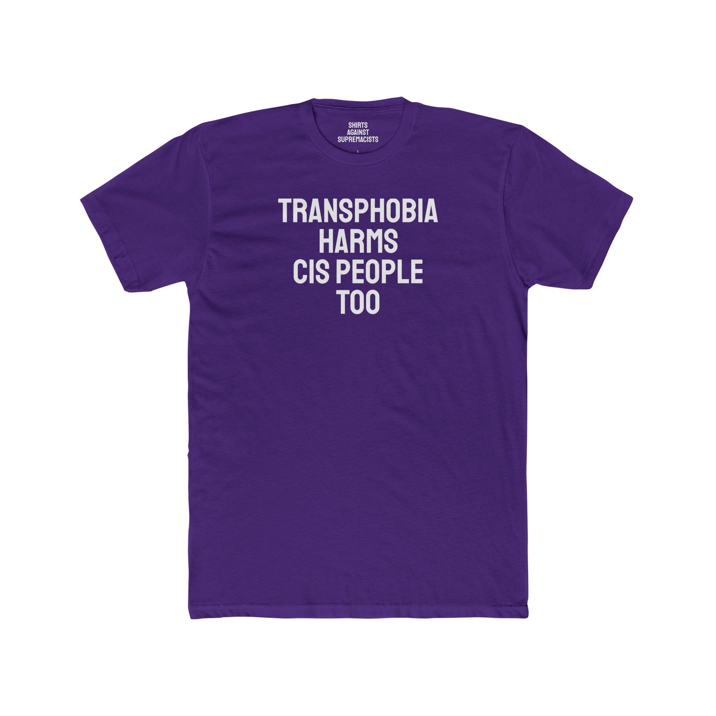 Transphobia Harms Cis People Too - Unisex Cotton Crew Tee