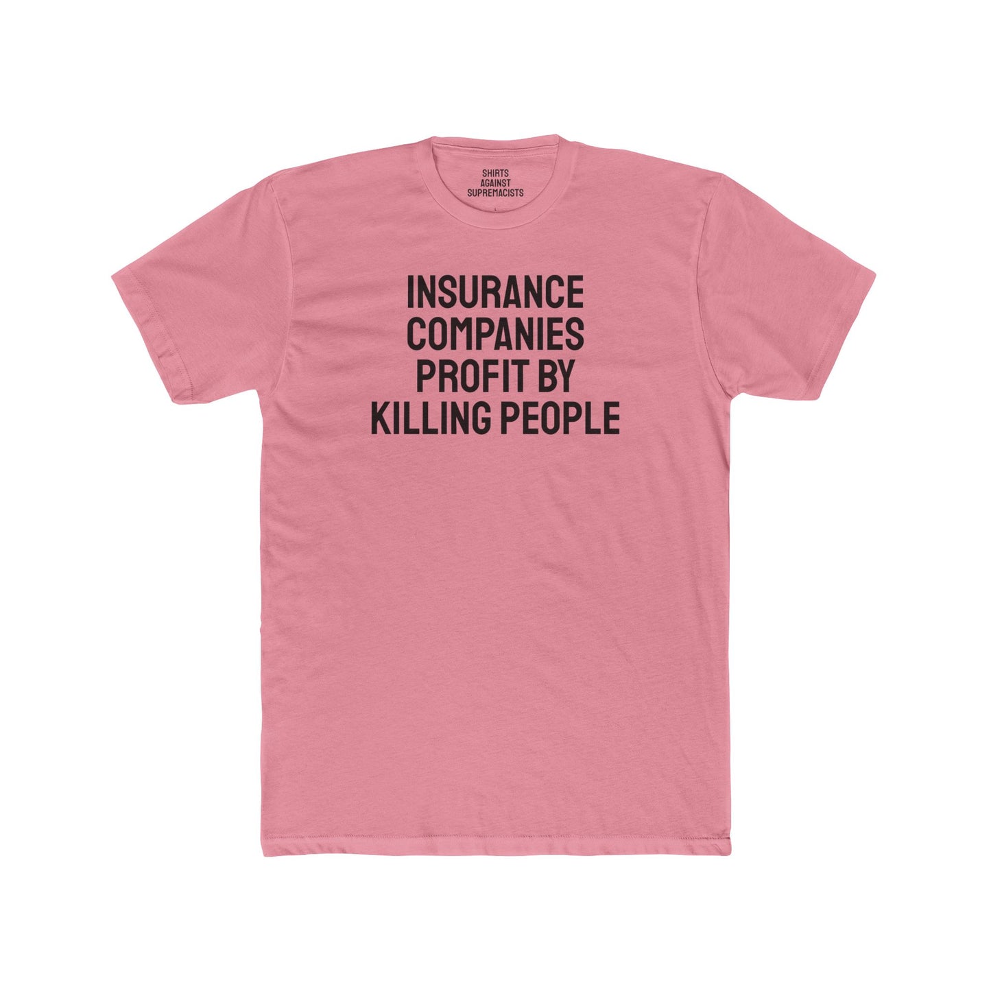 Insurance Companies Profit By Killing People - Unisex Cotton Crew Tee