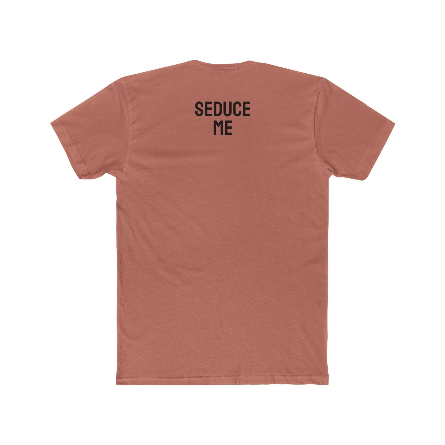 Seduce Me - Unisex Cotton Crew Tee