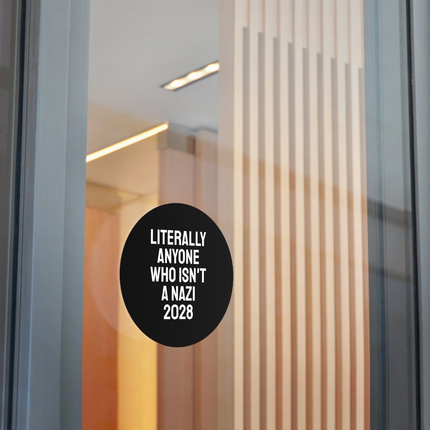 Literally Anyone Who Isn't A Nazi 2028 - Round Vinyl Stickers