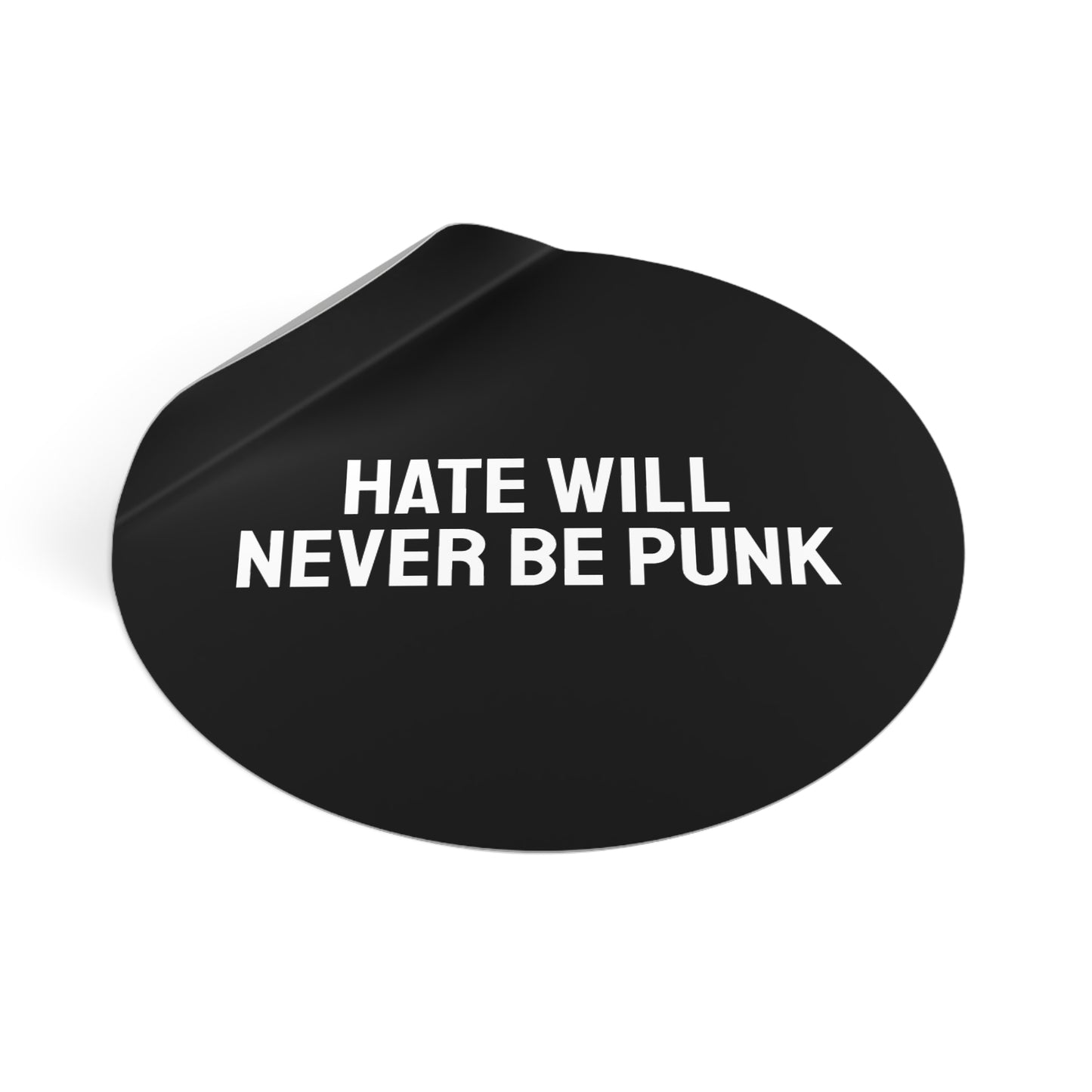 Hate Will Never Be Punk - Round Vinyl Stickers