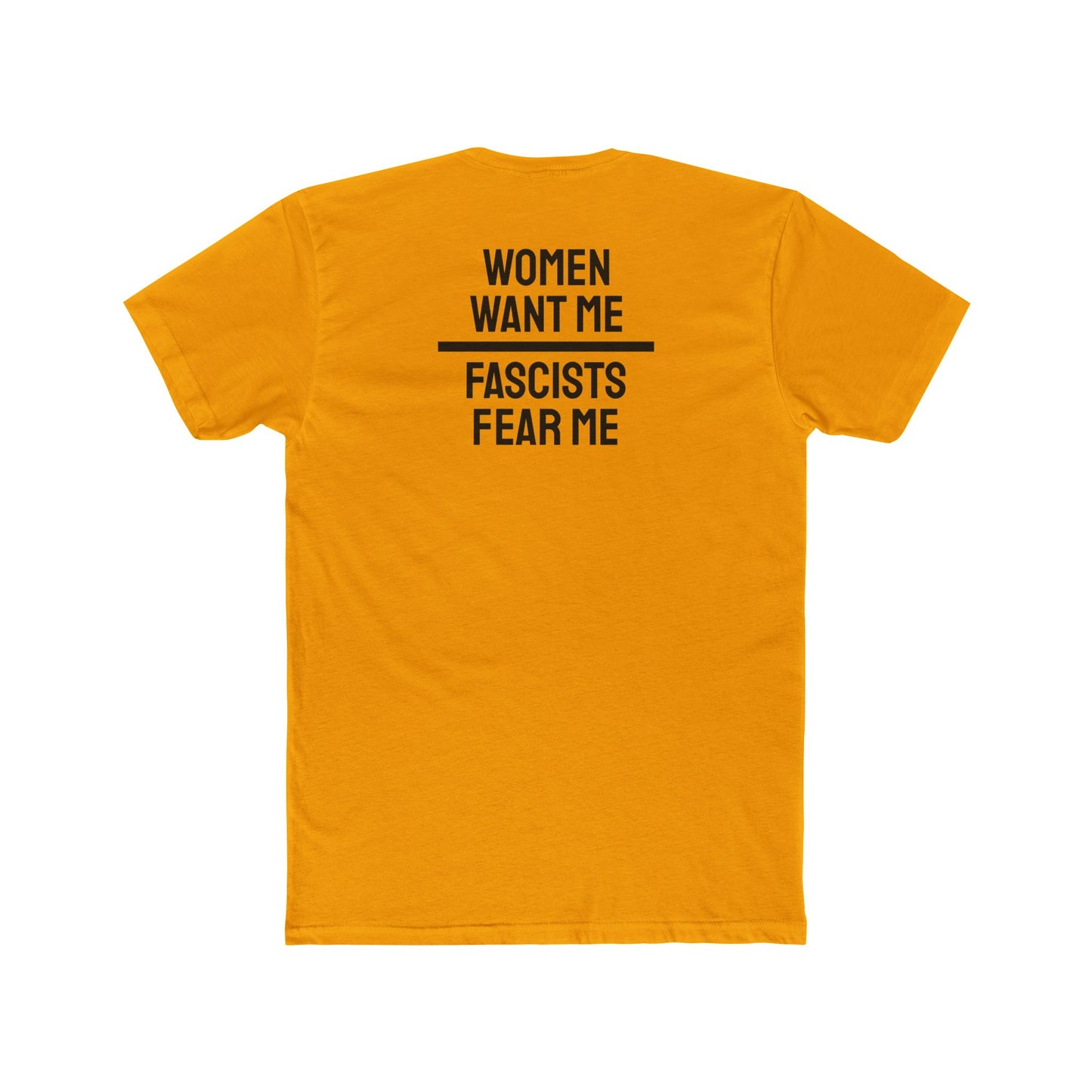 Women Want Me Fascists Fear Me - Unisex Cotton Crew Tee