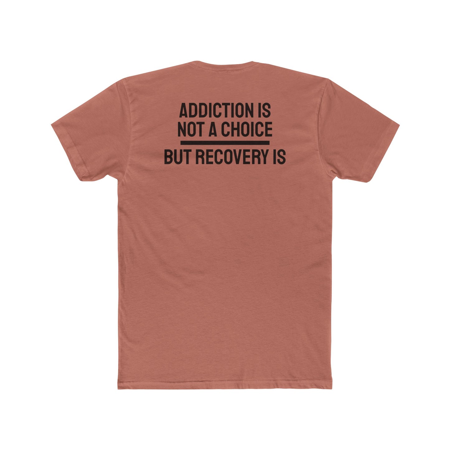 Addiction Is Not A Choice But Recovery Is - Unisex Cotton Crew Tee