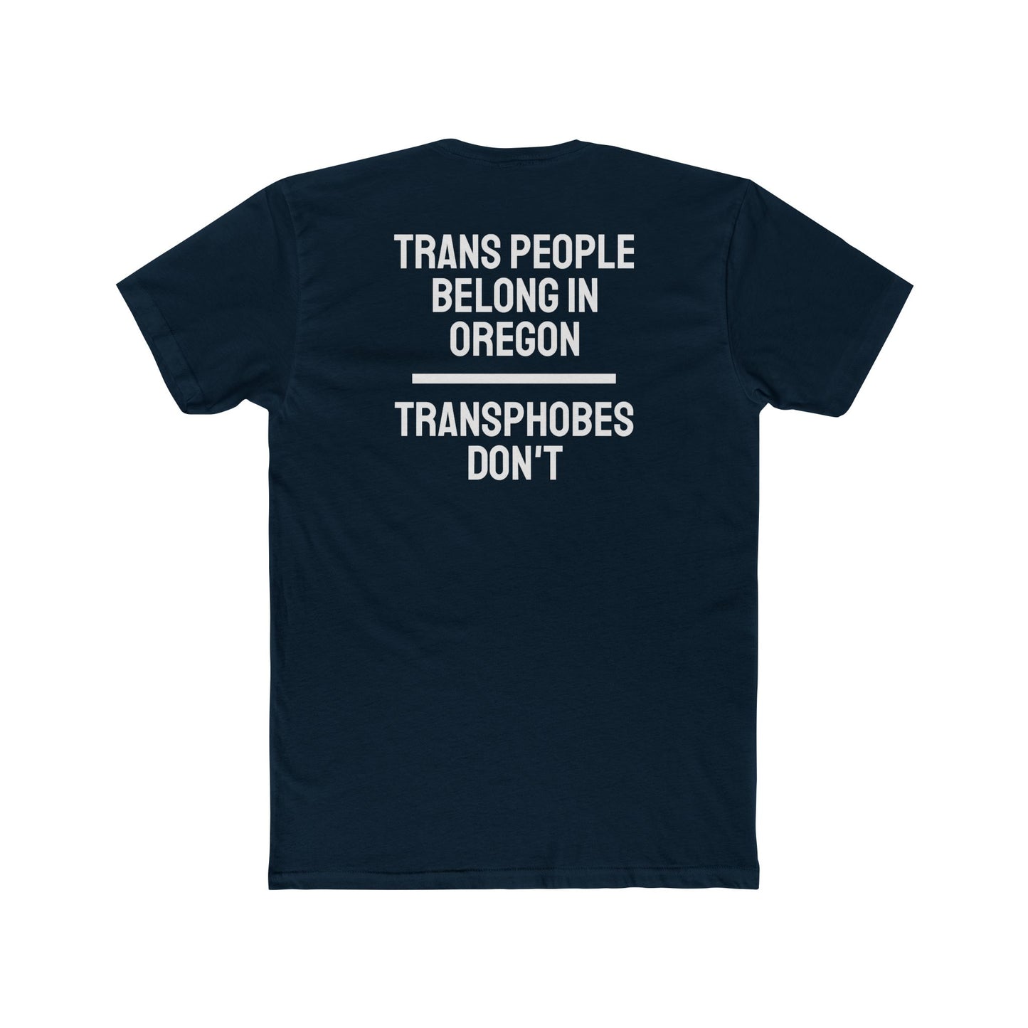 Trans People Belong In Oregon Transphobes Don't - Unisex Cotton Crew Tee