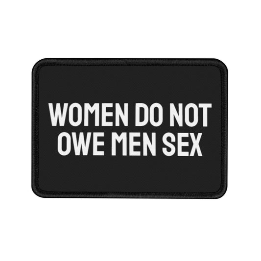 Women Do Not Owe Women Sex - Iron-On Patch