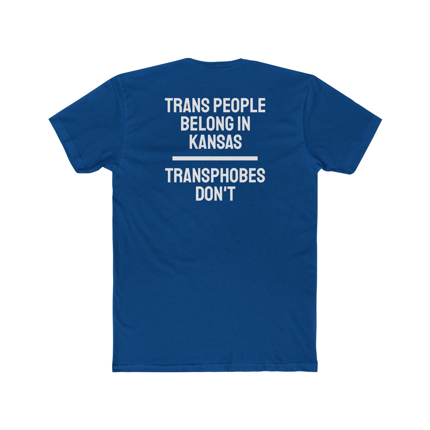 Trans People Belong In Kansas Transphobes Don't - Unisex Cotton Crew Tee