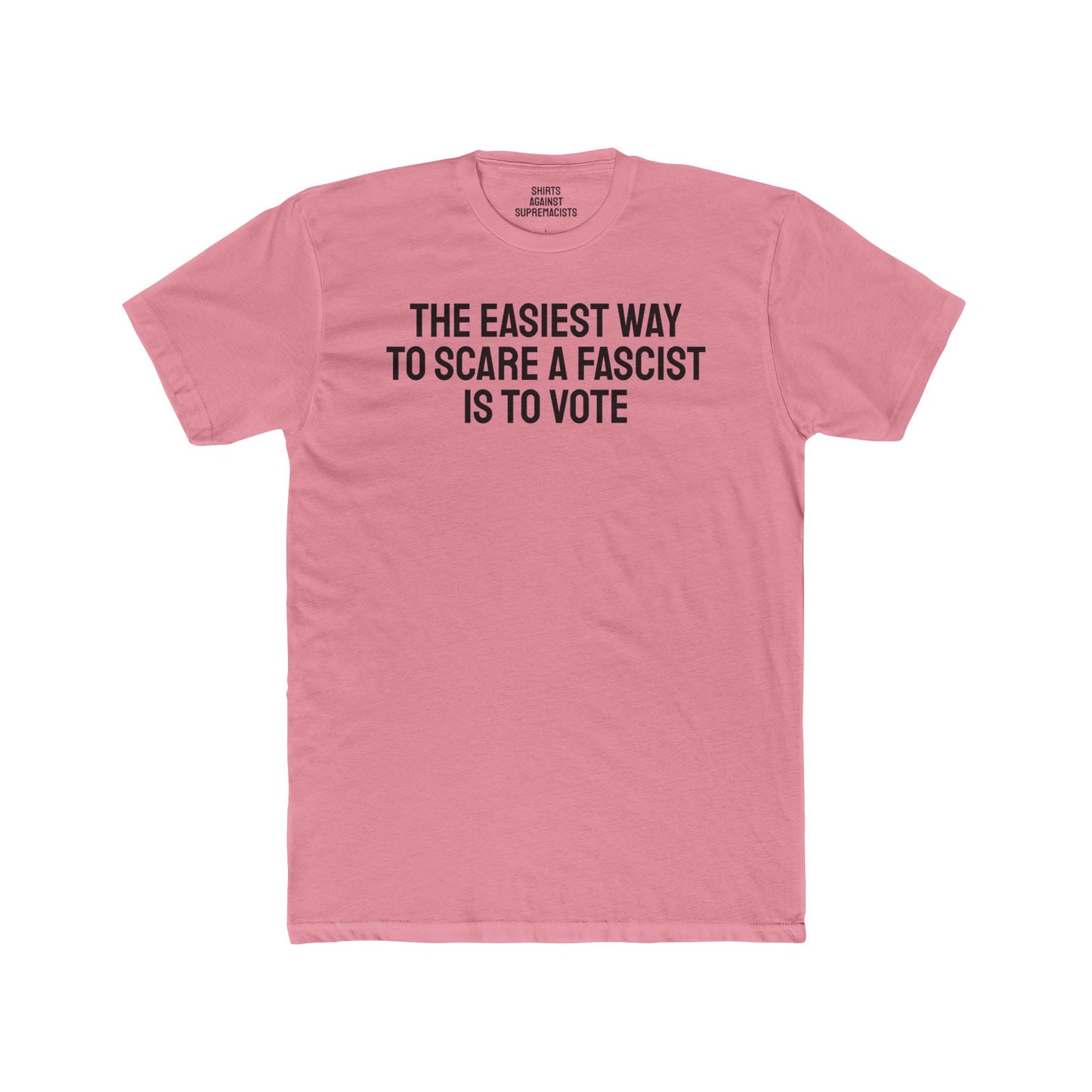 The Easiest Way To Scare A Fascist Is To Vote - Unisex Cotton Crew Tee