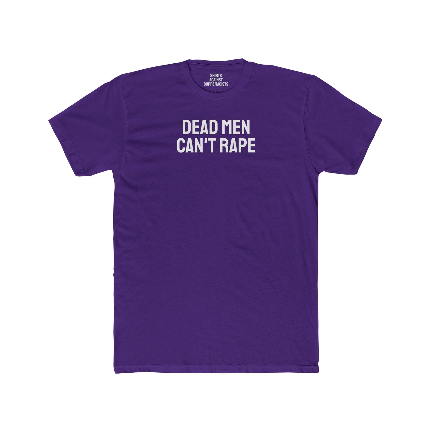 Dead Men Can't Rape - Unisex Cotton Crew Tee