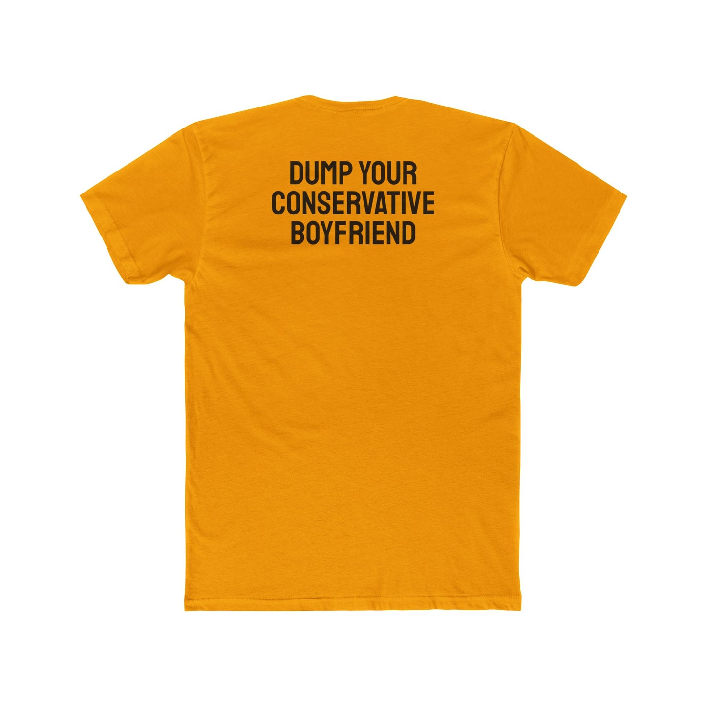 Dump Your Conservative Boyfriend - Unisex Cotton Crew Tee