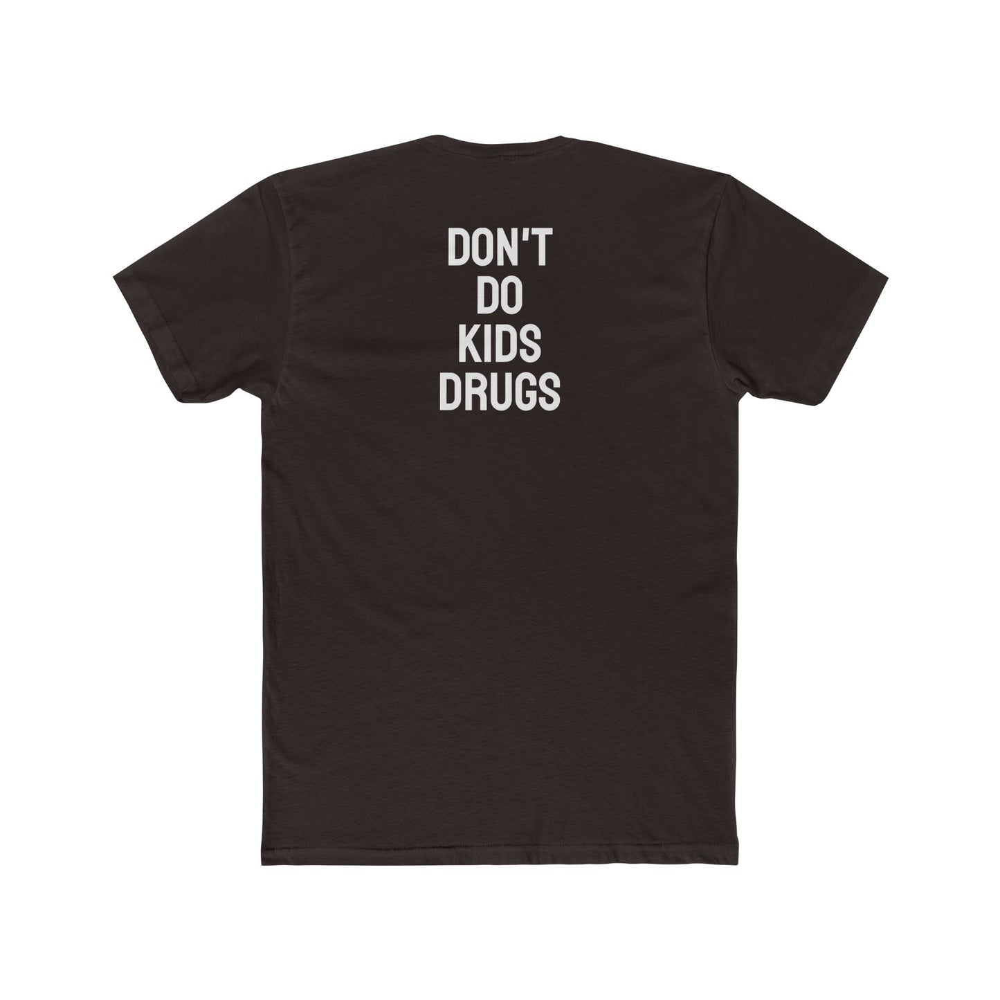 Don't Do Kids Drugs - Unisex Cotton Crew Tee