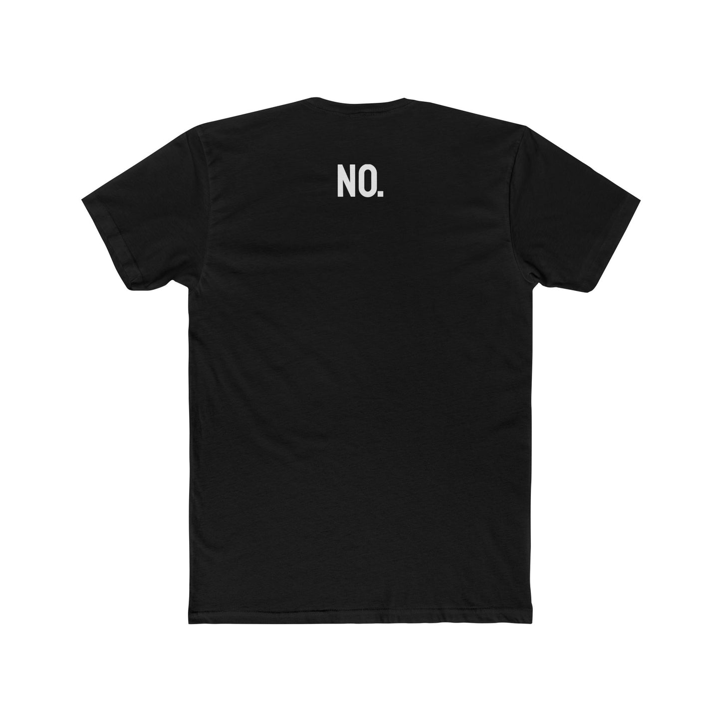 No. - Unisex Cotton Crew Tee