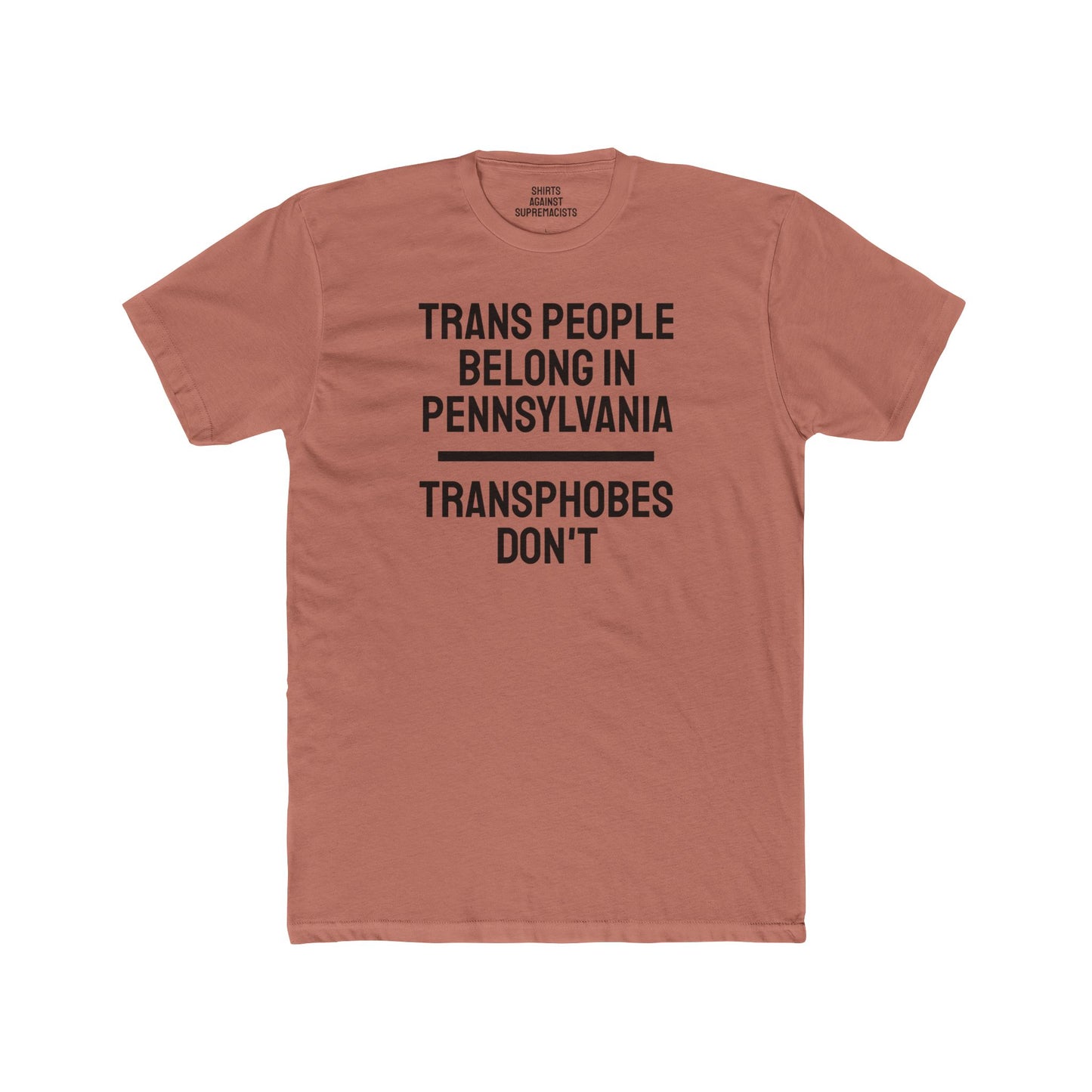 Trans People Belong In Pennsylvania Transphobes Don't - Unisex Cotton Crew Tee