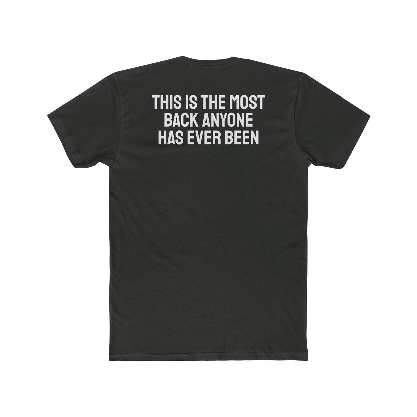 This Is The Most Back Anyone Has Ever Been - Unisex Cotton Crew Tee