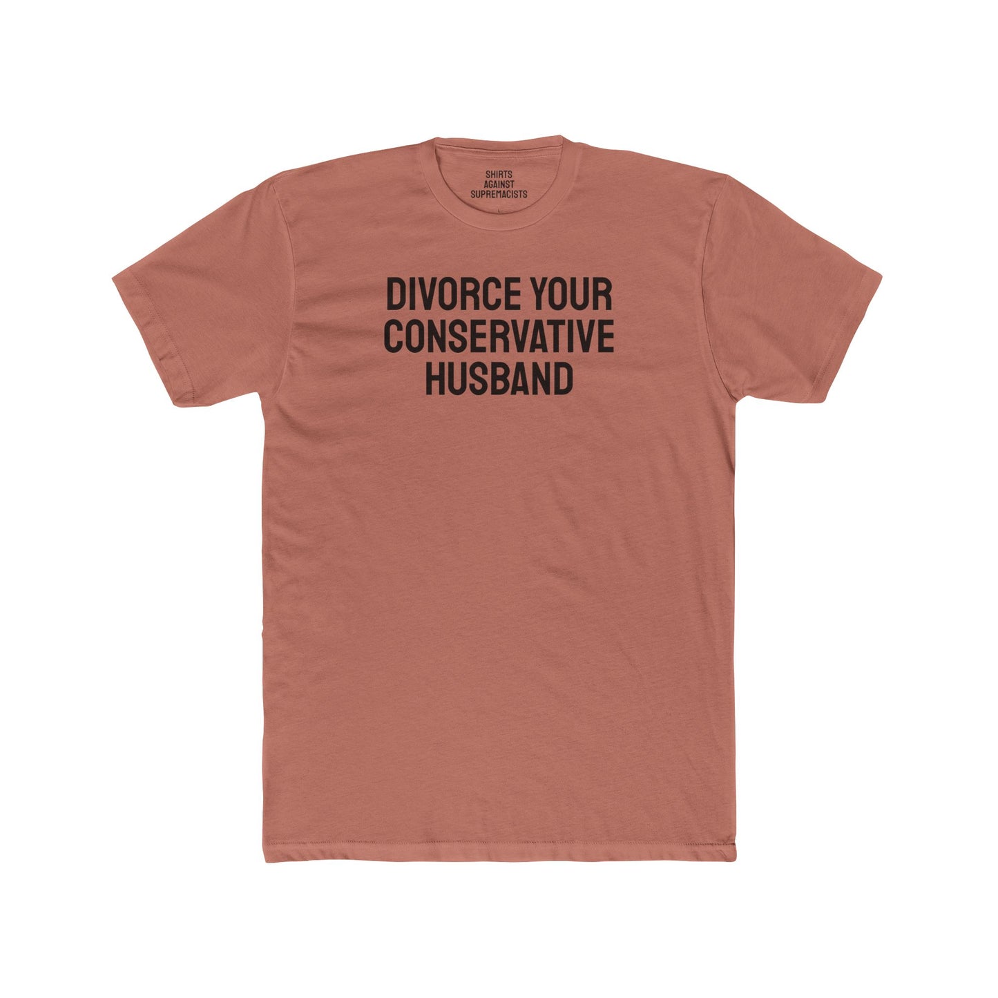 Divorce Your Conservative Husband - Unisex Cotton Crew Tee