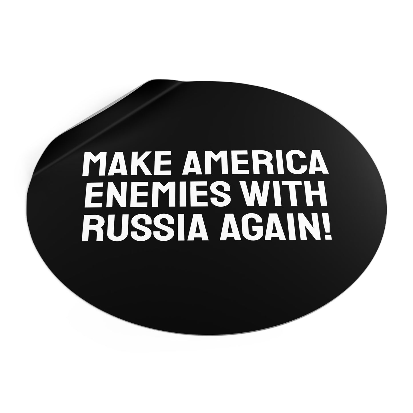 Make America Enemies With Russia Again - Round Vinyl Stickers